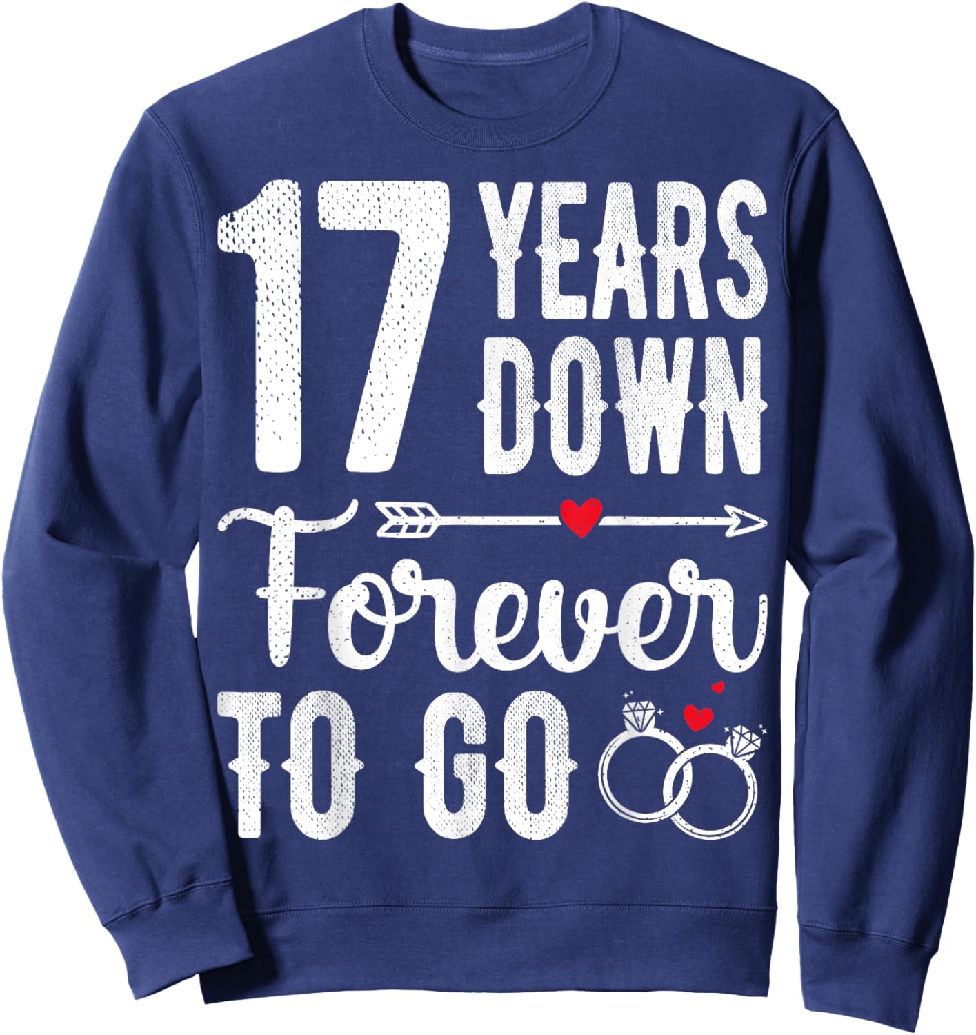 17th Wedding Anniversary - 17 Years Down Forever To Go Sweatshirt - Sweatshirt | Navy