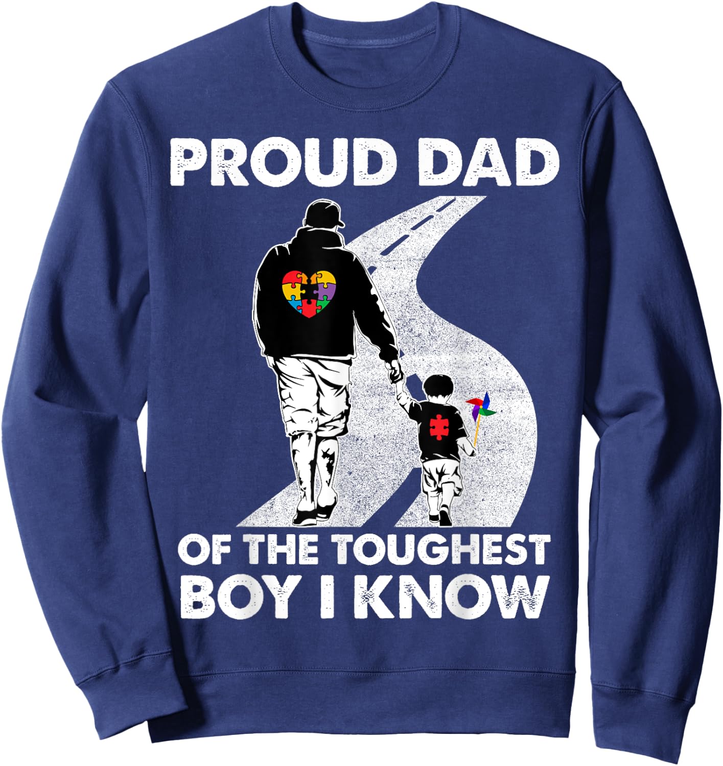 Proud Dad Of The Toughest Boy I Know Autism Awareness Gift Sweatshirt - Sweatshirt | Navy