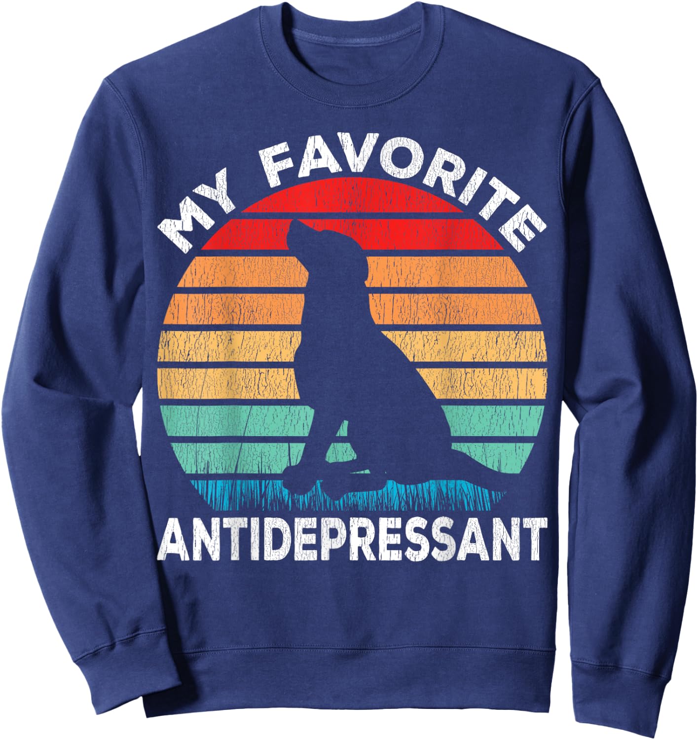 Dog Antidepressant - Dog Lover Funny Sweatshirt - Sweatshirt | Navy