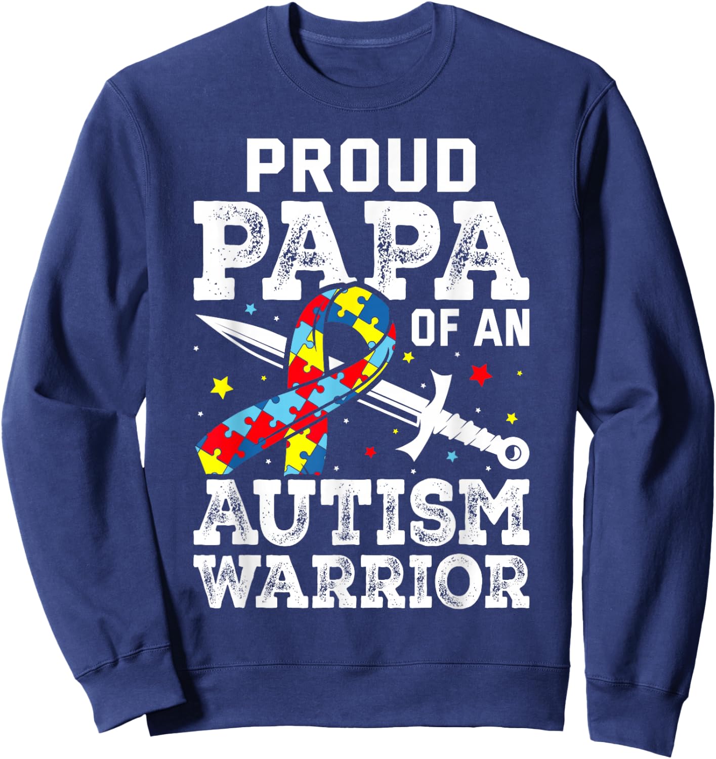 Proud Papa Of An Autism Warrior Awareness Ribbon Father Sweatshirt - Sweatshirt | Navy
