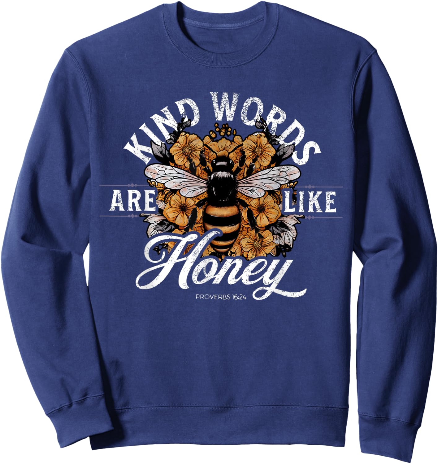 Kind Words Are Like Honey Bible Verse Christian Prayer Sweatshirt - Sweatshirt | Navy