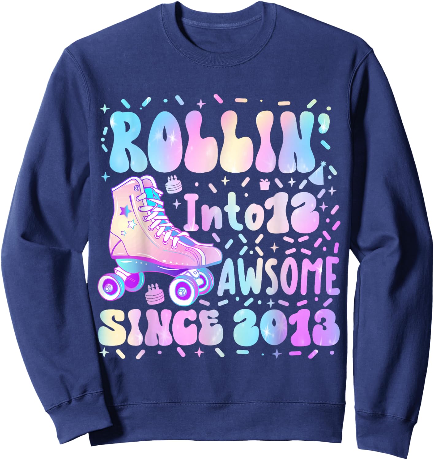 Roller Skating 12th Birthday Rolling Into 12 Since 2013 Girl Sweatshirt - Sweatshirt | Navy