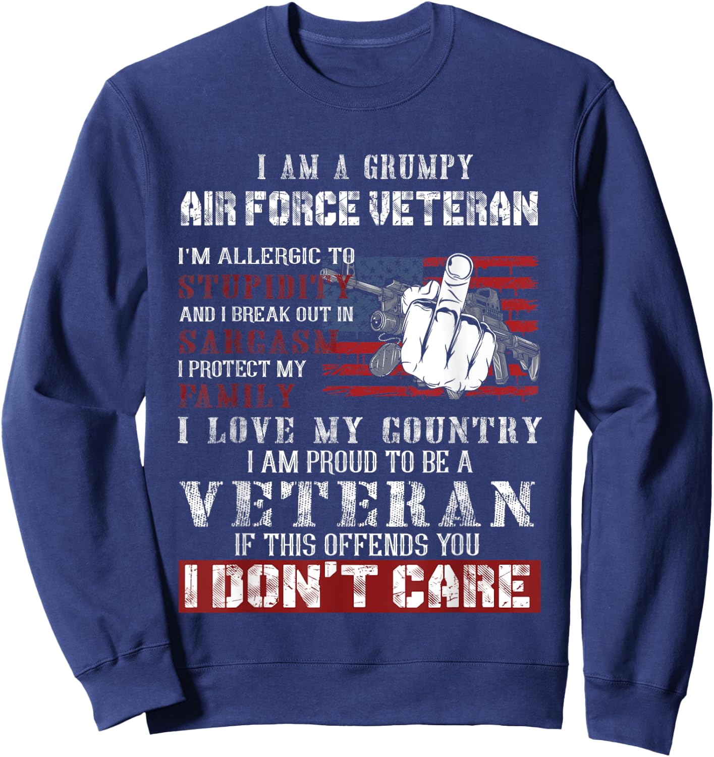 I Am A Grumpy Air Force Veteran, Retired Air Force Veteran Sweatshirt - Sweatshirt | Navy