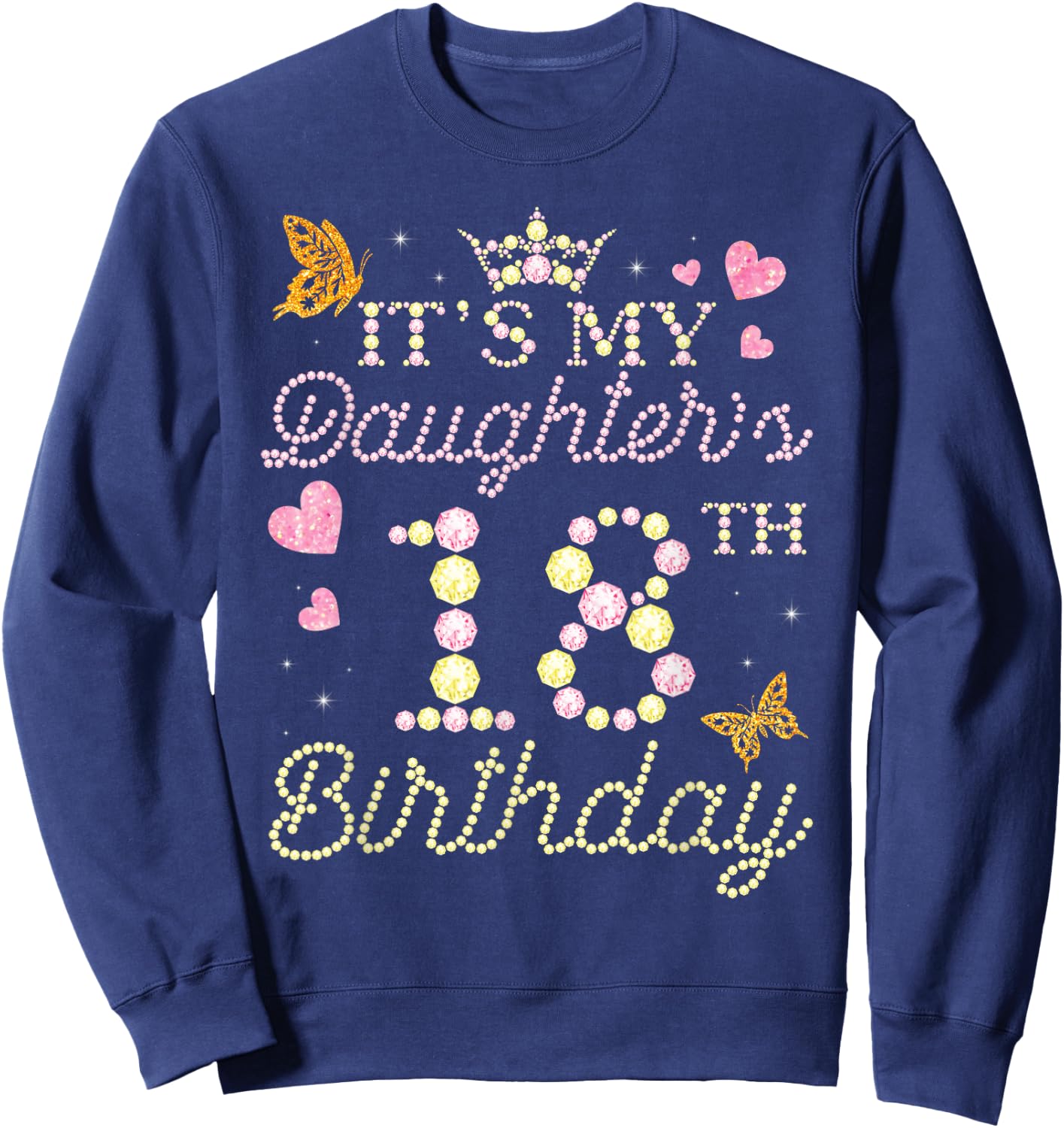 Happy Mom Dad Mother Father It's My Daughter's 18th Birthday Sweatshirt - Sweatshirt | Navy