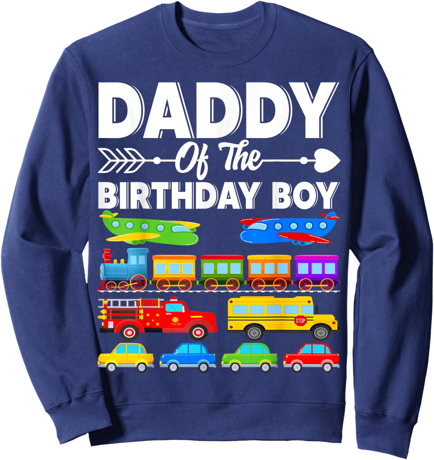 Daddy Of The Birthday Boy Transportation Birthday Party Sweatshirt - Sweatshirt | Navy