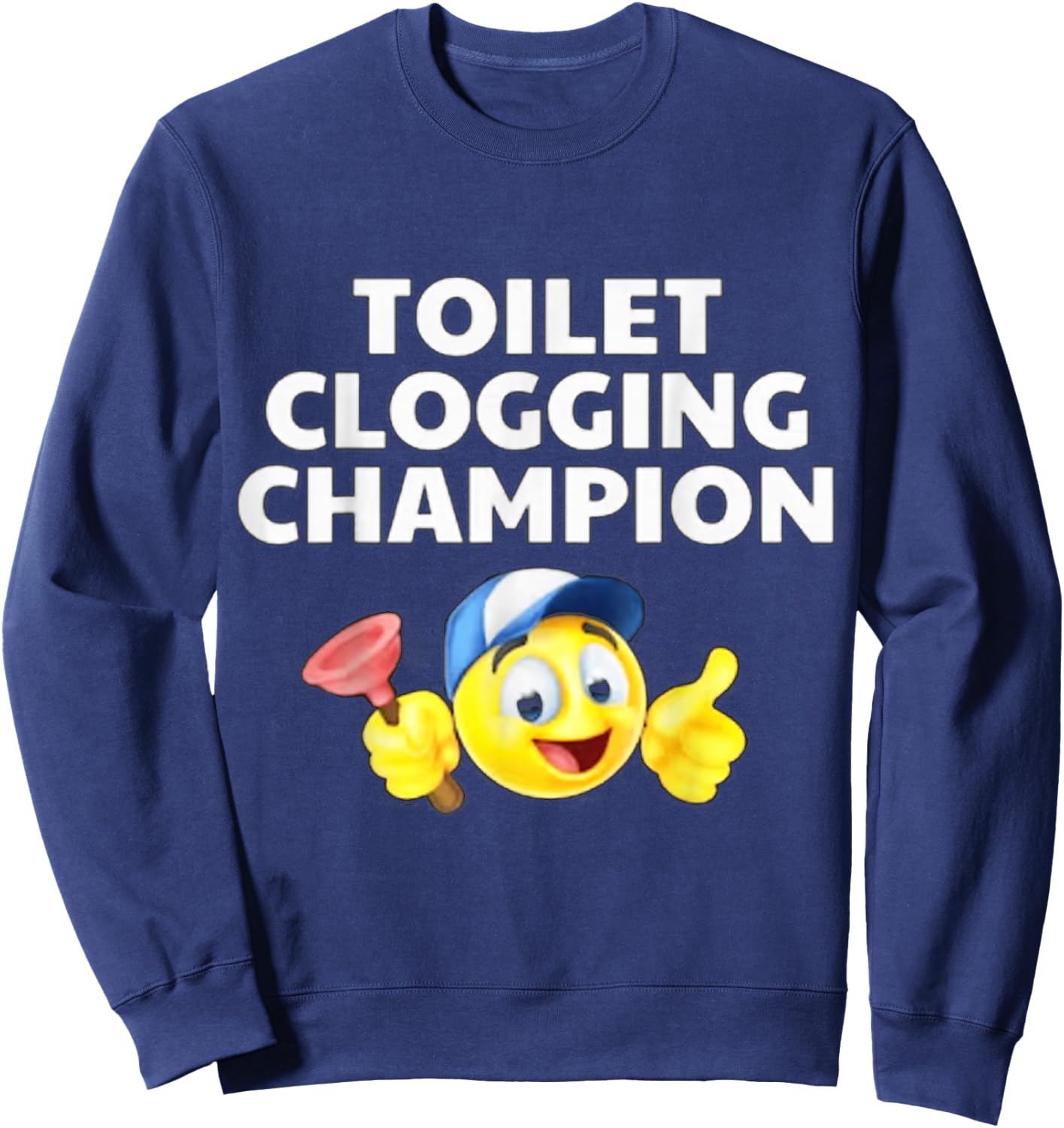 Toilet Clogging Champion Funny Meme Sweatshirt - Sweatshirt | Navy