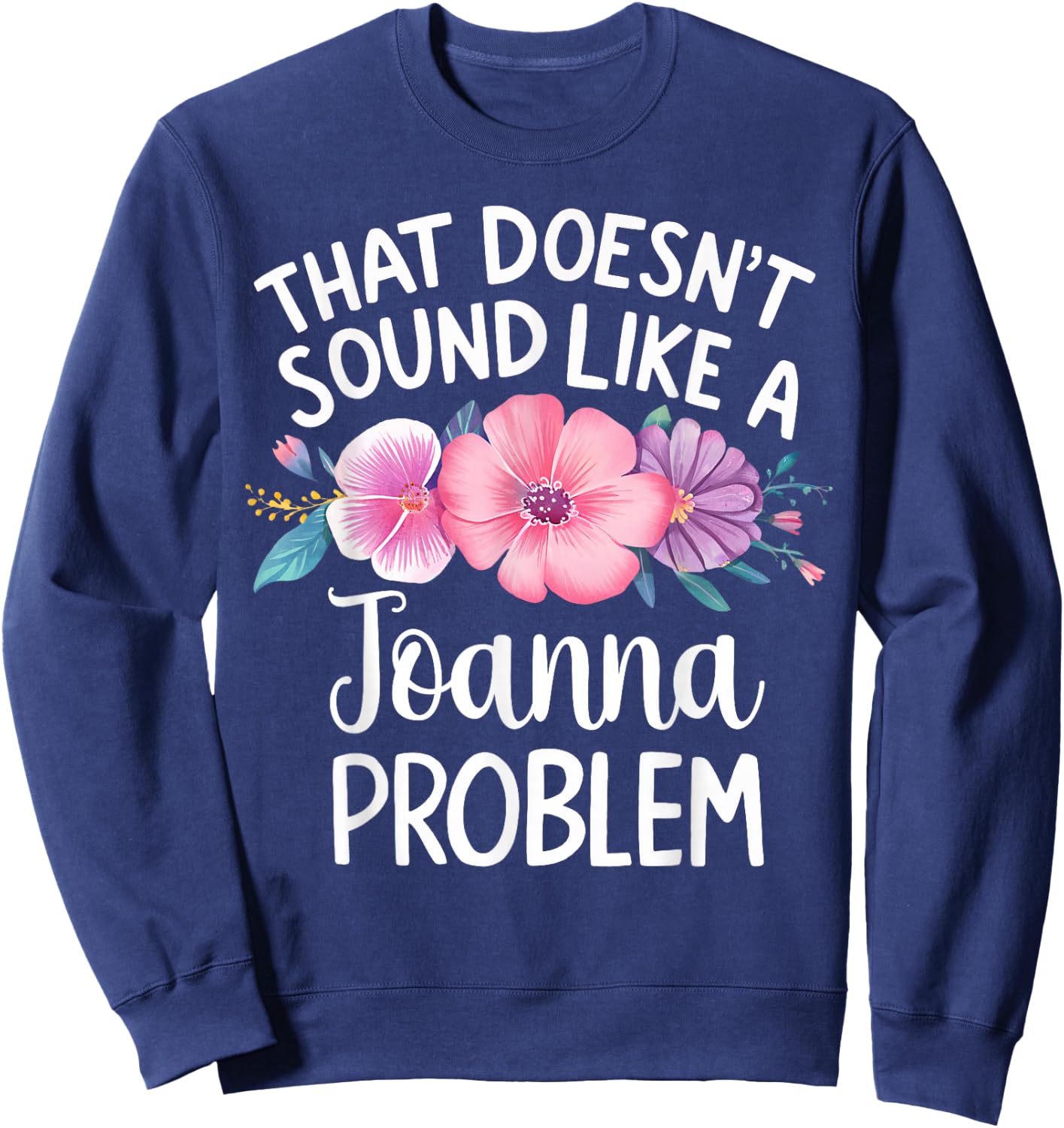 JOANNA Personalized Cute Flower Girls JOANNA Name Sweatshirt - Sweatshirt | Navy