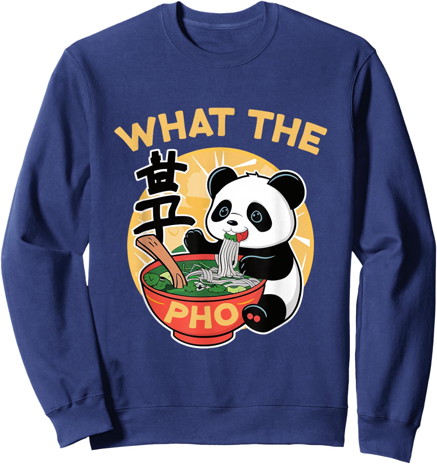 What The Pho Funny Vietnamese Noodle Bowl Ramen Asian Sweatshirt - Sweatshirt | Navy