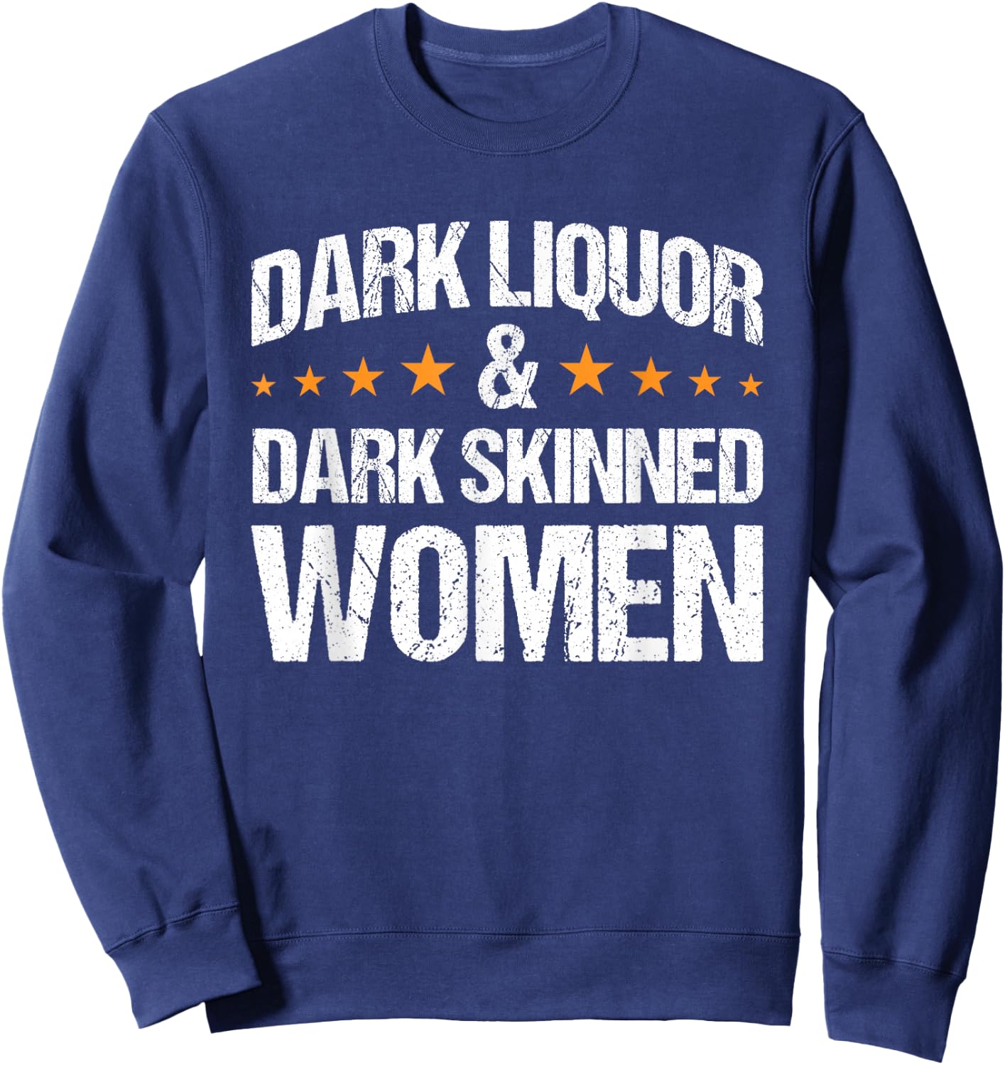 Dark Liquor & Dark Skinned Women Sweatshirt - Sweatshirt | Navy