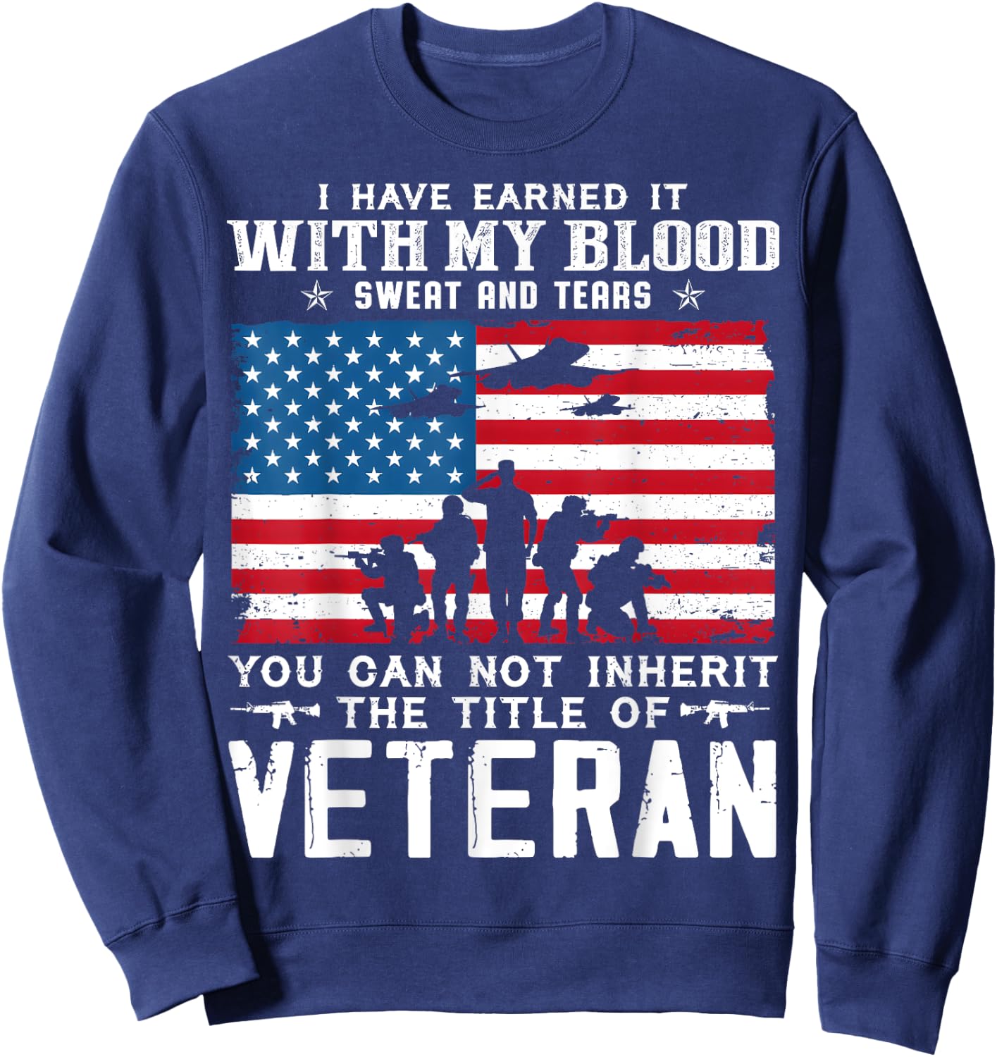 US Army Veteran You Can Not Inherit The Title Of Veteran Sweatshirt - Sweatshirt | Navy