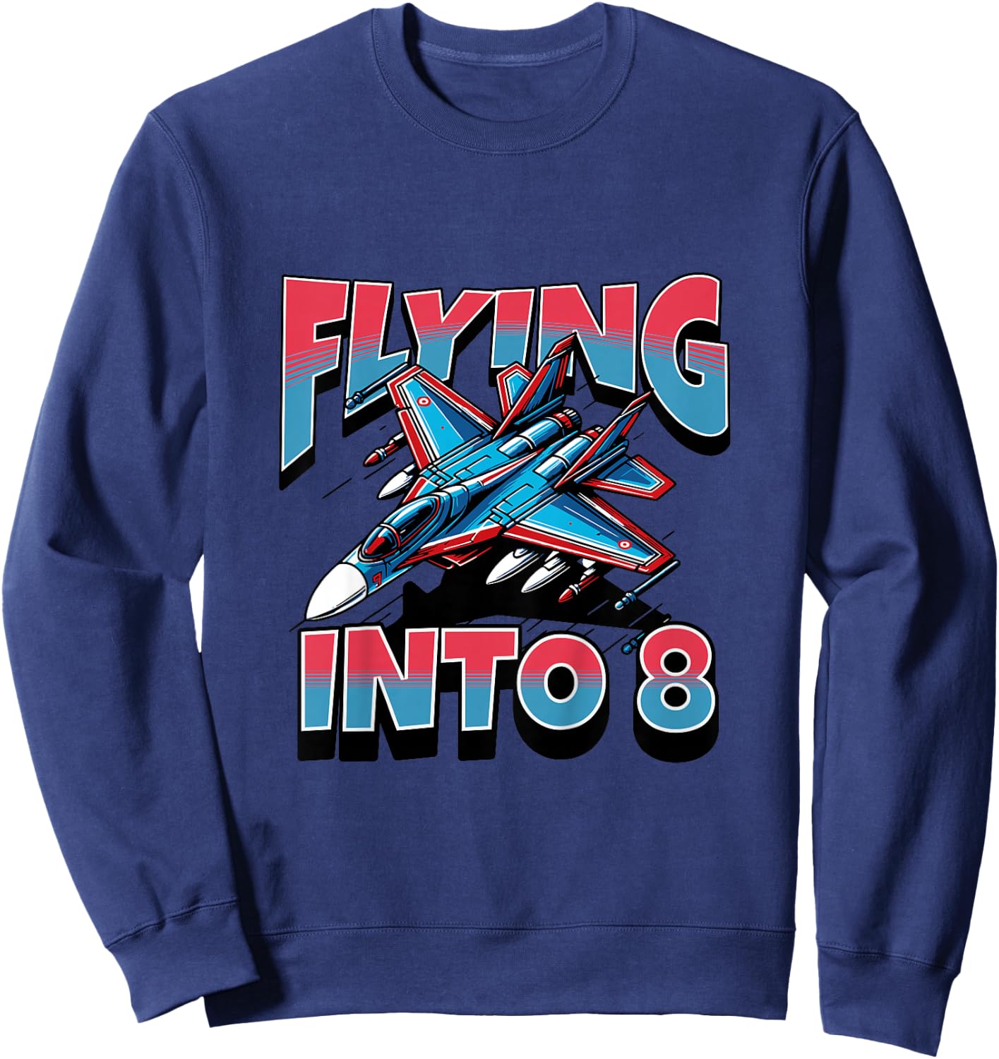 Jet Fighter Flying Into 8 Year Old 8th Birthday Boy Sweatshirt - Sweatshirt | Navy