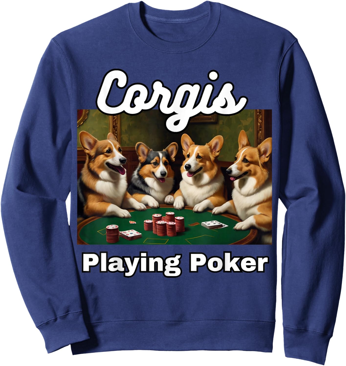 Dogs Playing Poker Corgis Dog Welsh Corgi Sweatshirt - Sweatshirt | Navy
