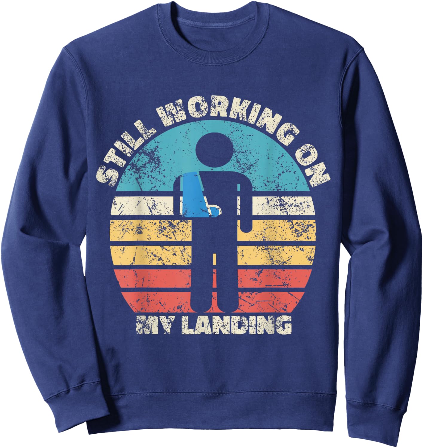 Still Working On My Landing Funny Injury Hand Sweatshirt - Sweatshirt | Navy