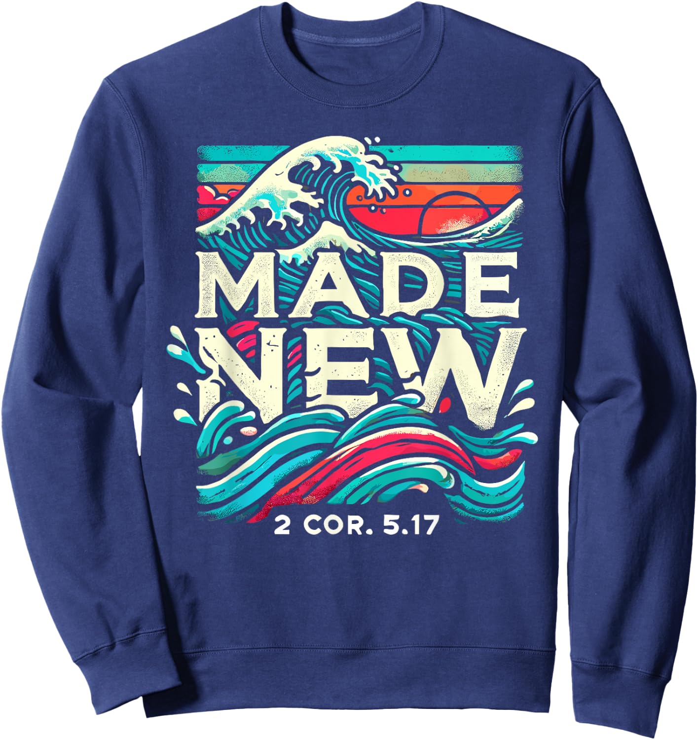 Made New Baptism Shirt Christian Shirts For Youth Baptized Sweatshirt - Sweatshirt | Navy