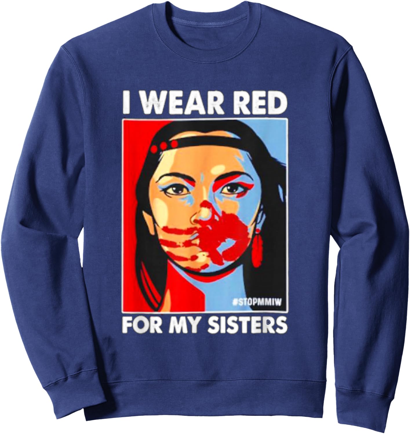 I Wear Red for My,Sister Native American Stop MMIW Small Sweatshirt - Sweatshirt | Navy