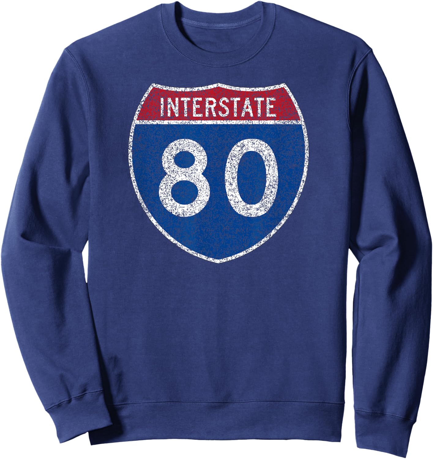 Interstate Highway I-80 Road Sign Coast to Coast Sweatshirt - Sweatshirt | Navy
