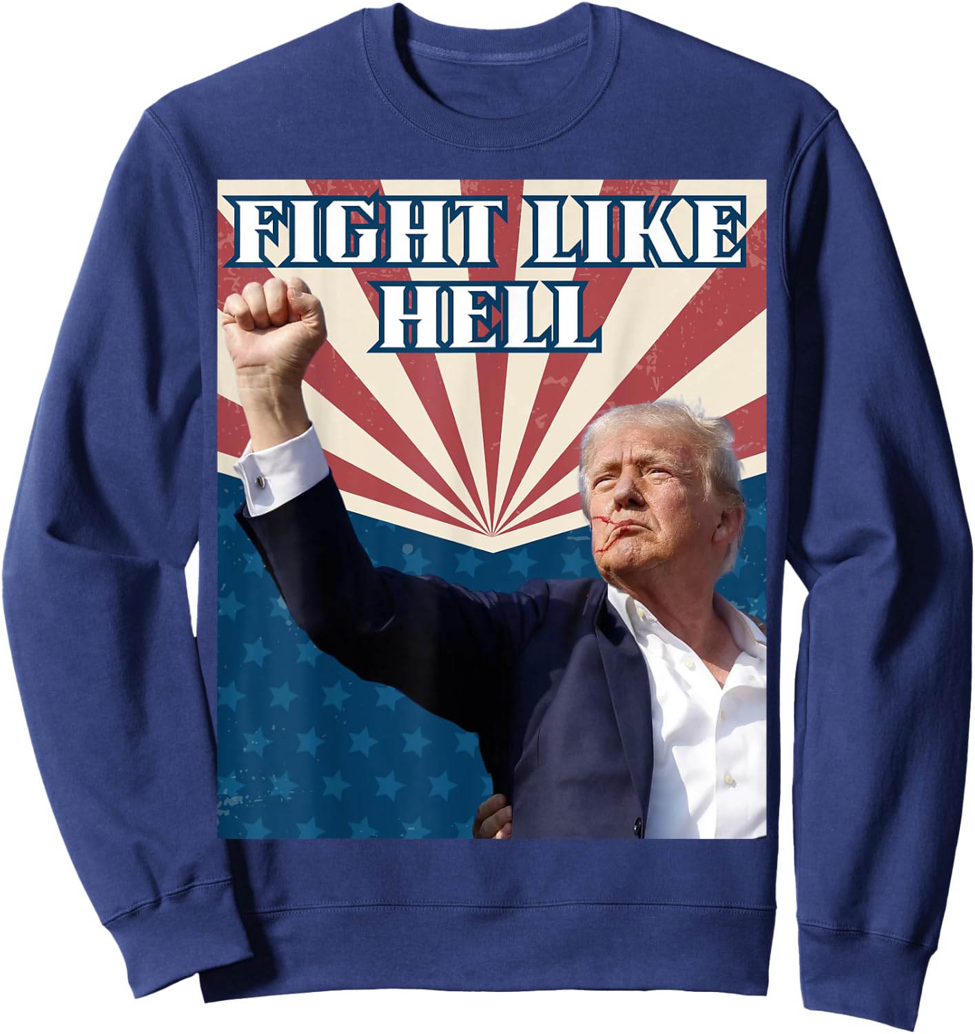 Fight Like Hell Trump 2024 Rally Shot America Sweatshirt - Sweatshirt | Navy