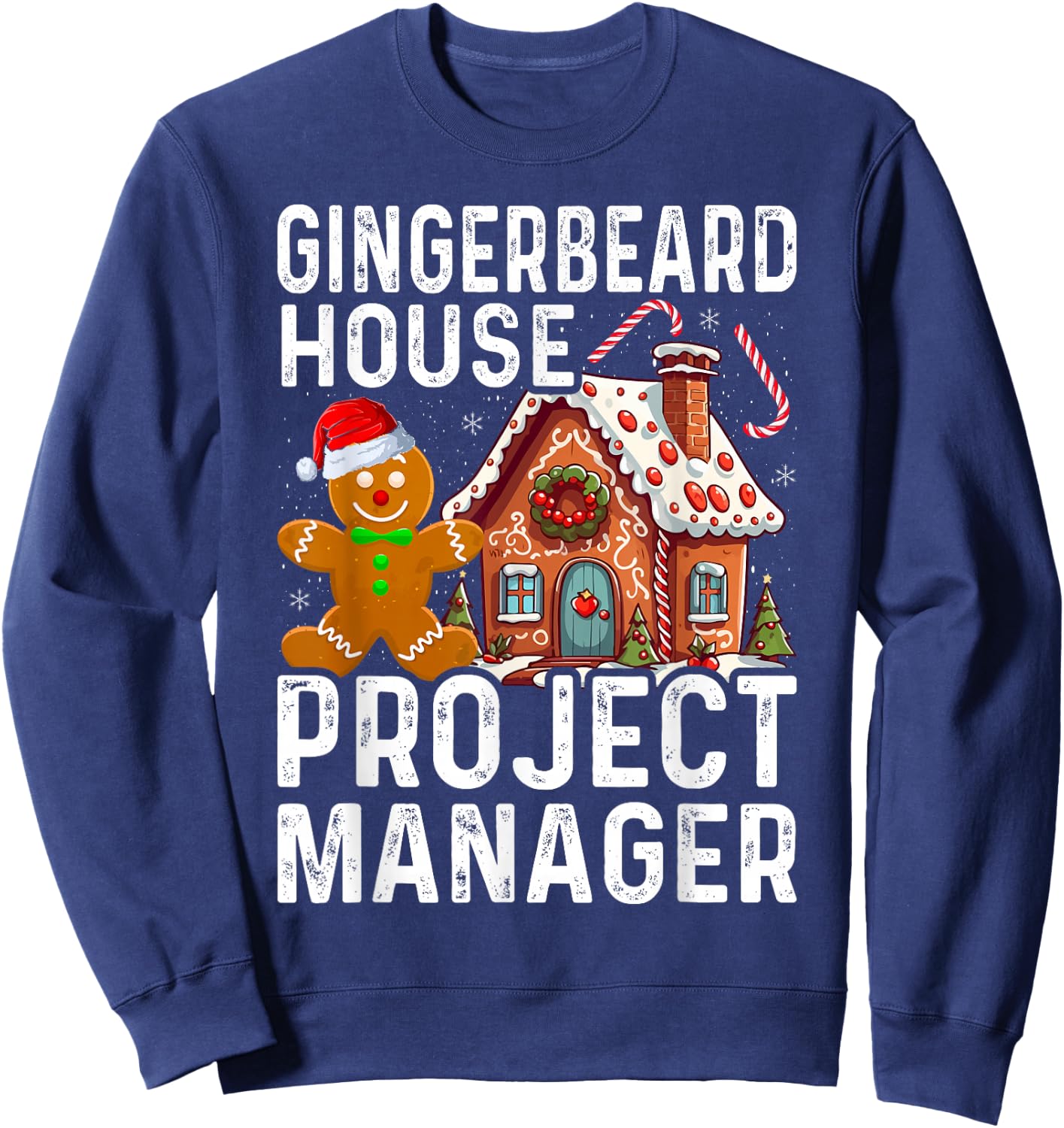 Gingerbread House Project Manager Christmas Cookie Baking Sweatshirt - Sweatshirt | Navy