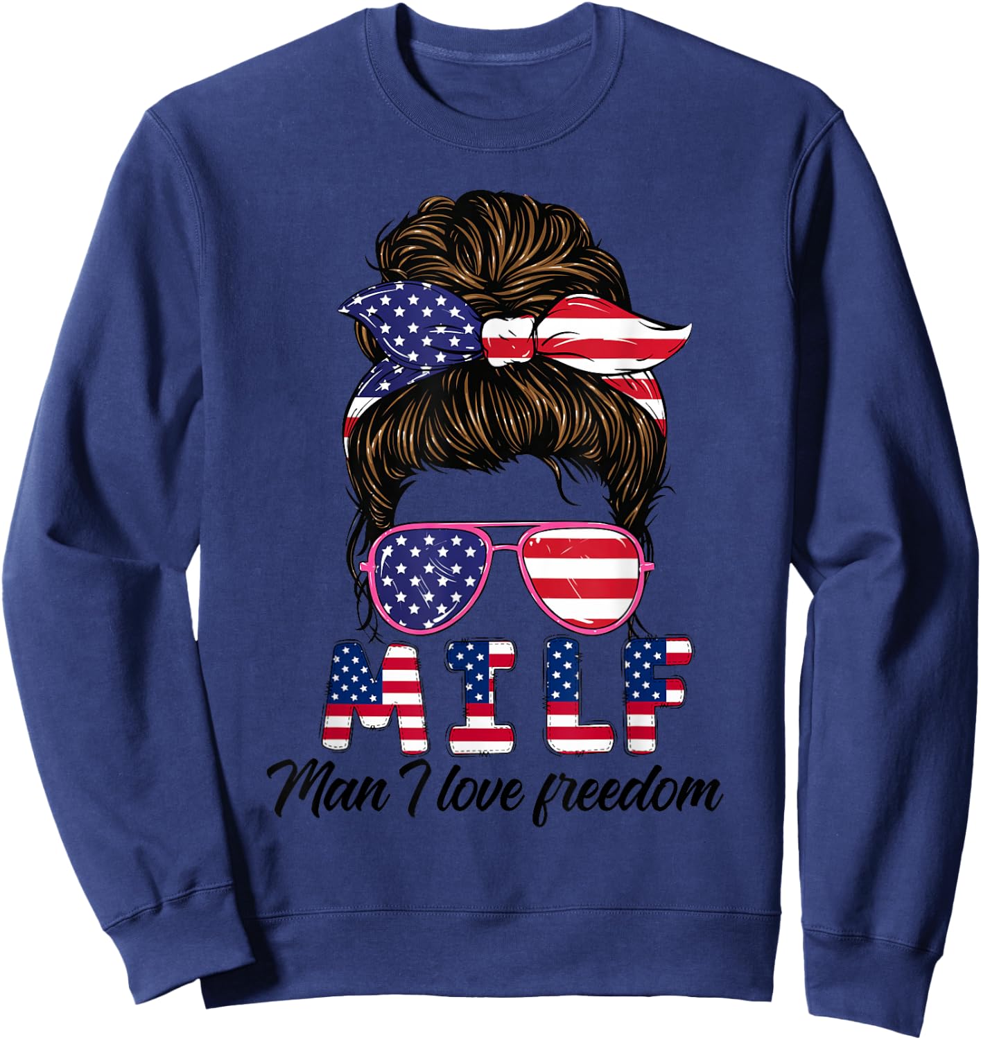 M.I.L.F Man I love freedom messy bun 4th of July Firecracker Sweatshirt - Sweatshirt | Navy