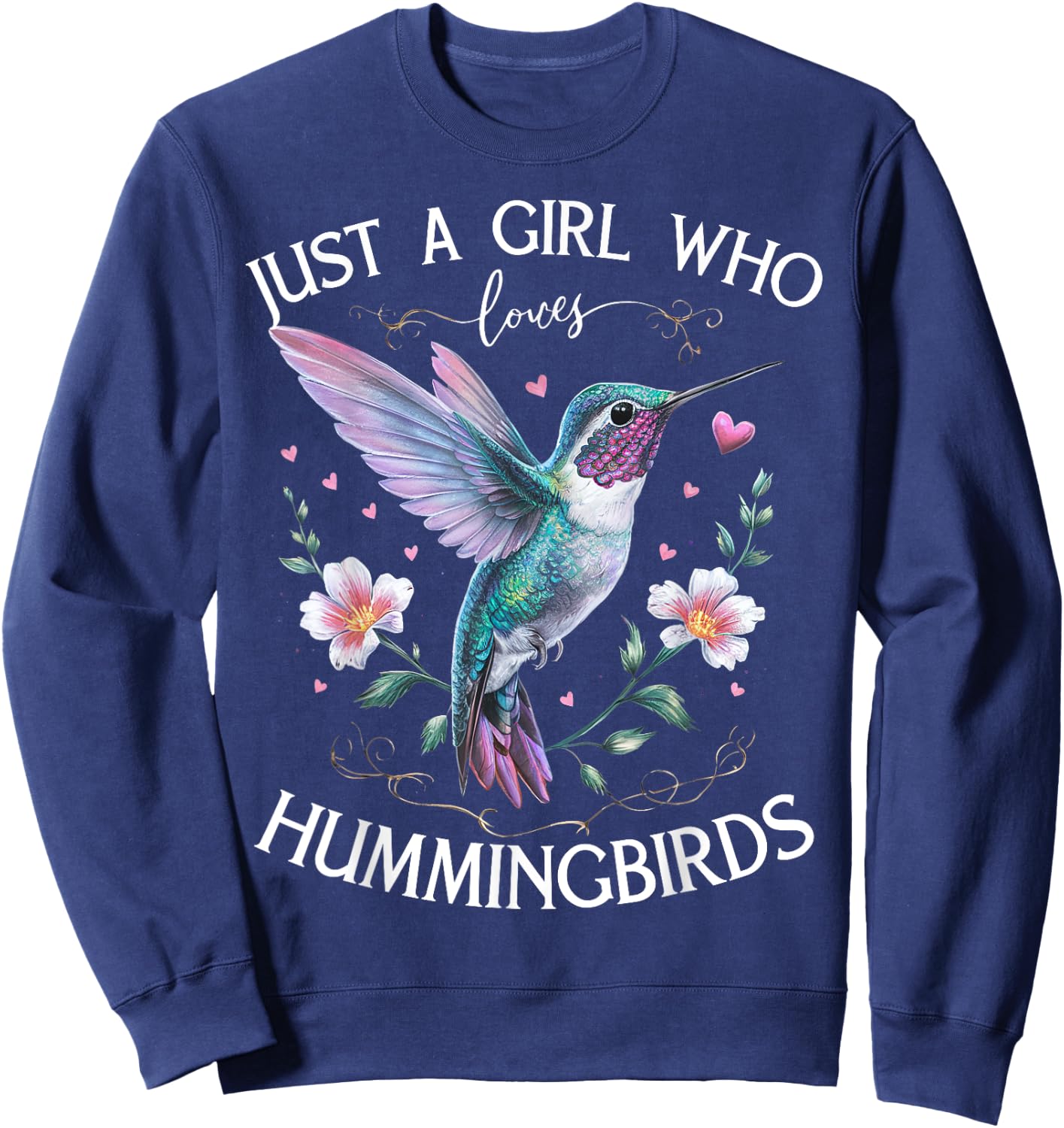 Just a Girl Who Loves Hummingbirds Bird Lovers Nature Sweatshirt - Sweatshirt | Navy