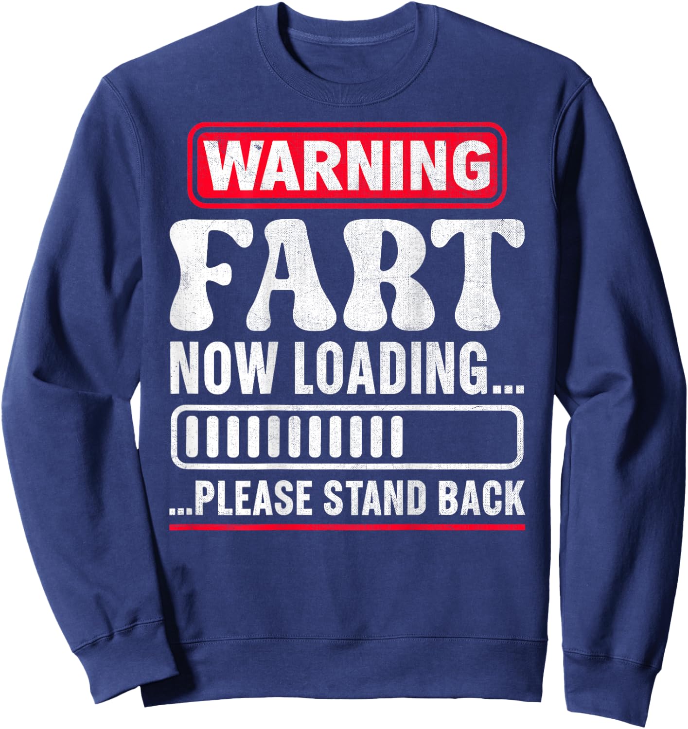 Warning Fart Now Loading Please Stand Back Sweatshirt - Sweatshirt | Navy