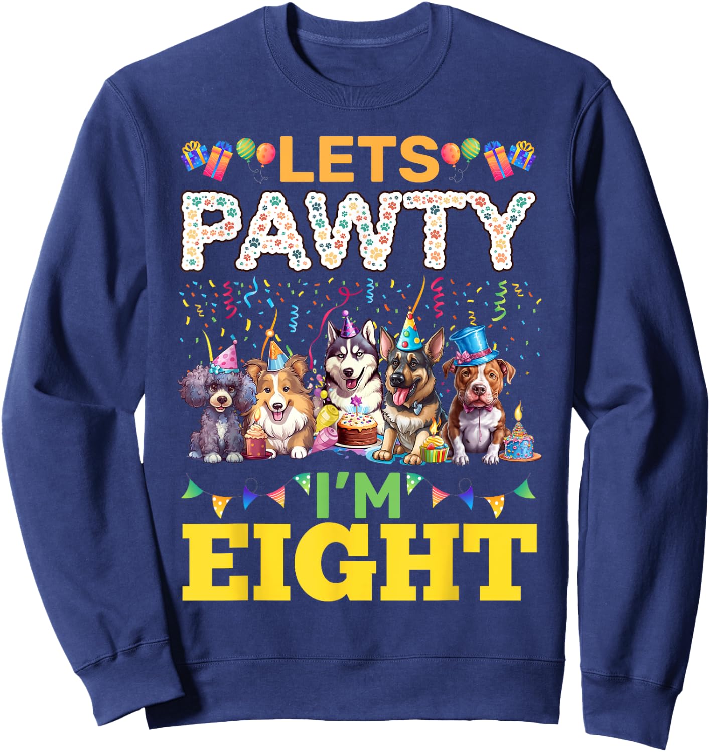 Lets Pawty Im 8 Pawsome Birtday Dog Party Sweatshirt - Sweatshirt | Navy