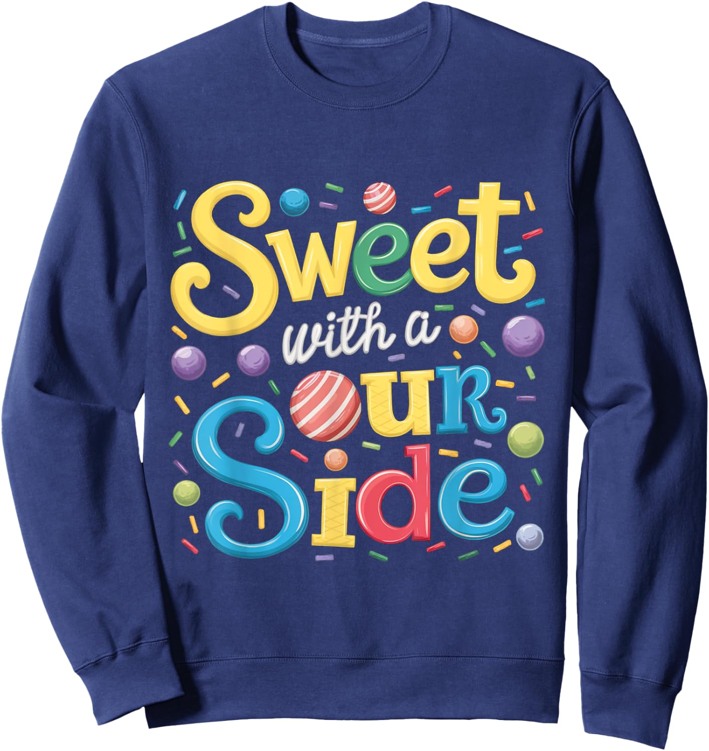Sweet With a Sour Side Funny Sweets Candy Patch Kids Sweatshirt - Sweatshirt | Navy