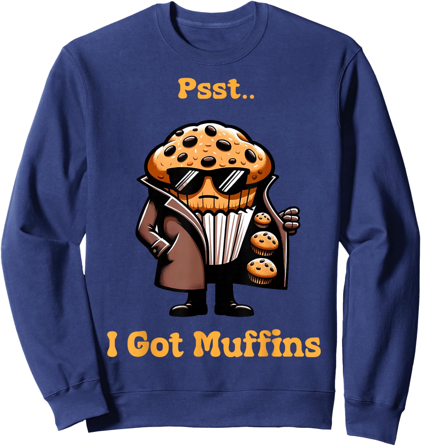 Muffin Dealer - I Got muffins Funny Playful Muffin lover Sweatshirt - Sweatshirt | Navy