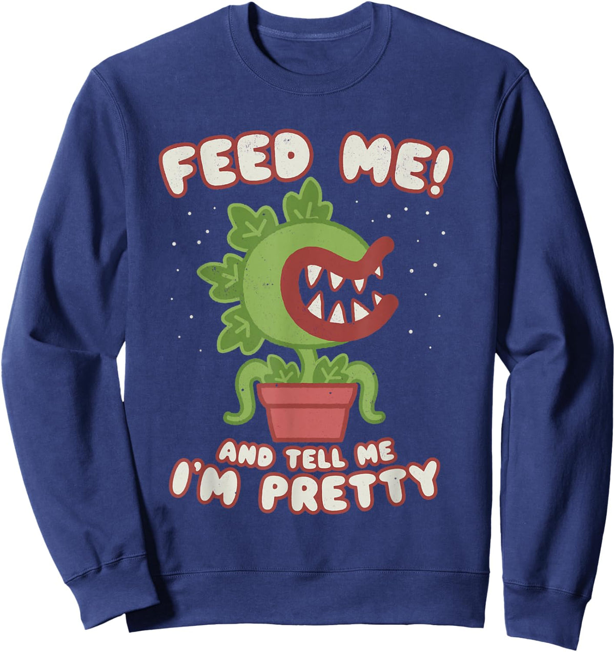 Feed Me And Tell Me I'm Pretty Funny Cute Woman Boys Sweatshirt - Sweatshirt | Navy