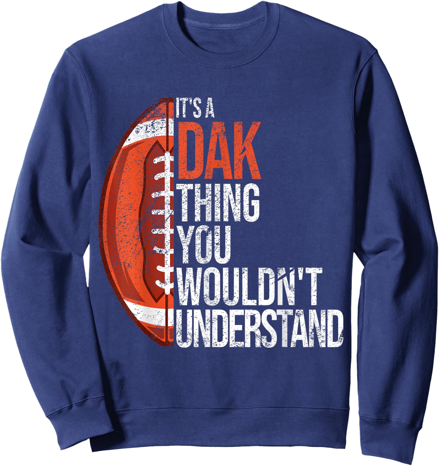 It's a Dak Thing you wouldn't Understand - Funny Dak Sweatshirt - Sweatshirt | Navy