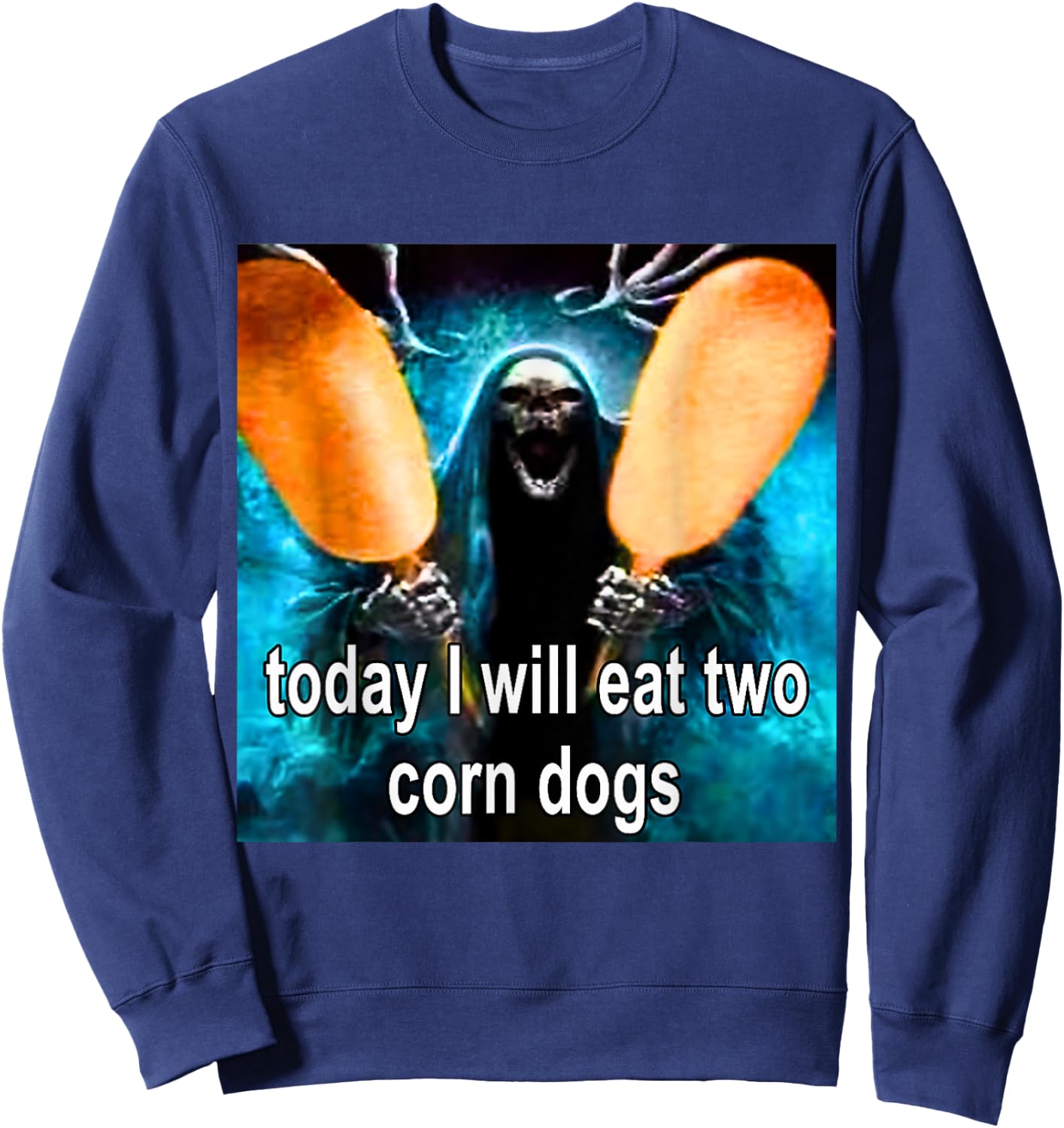 Today I Will Eat Two Corn Dogs Meme Sweatshirt - Sweatshirt | Navy