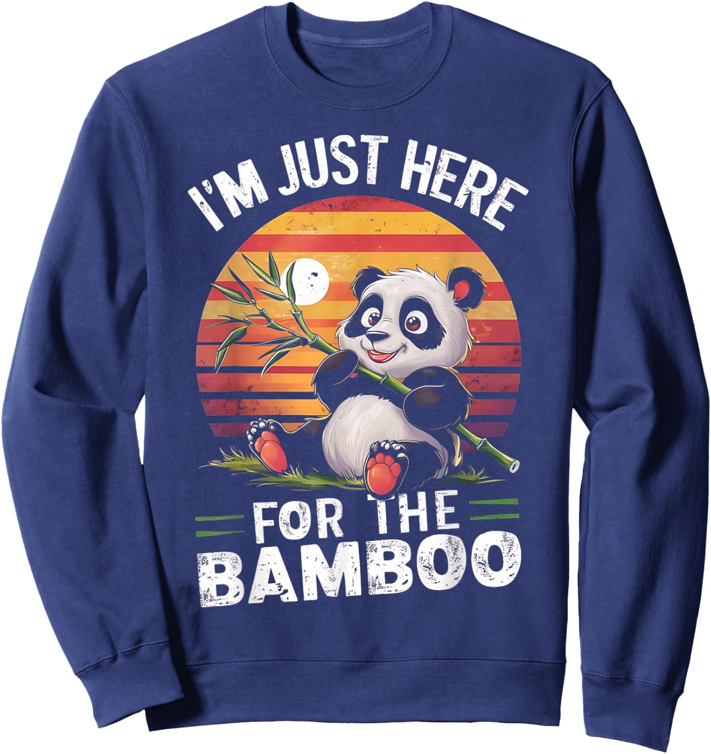 I'm Just Here, For The Bamboo Funny Panda Bear Eating Bamboo Sweatshirt - Sweatshirt | Navy