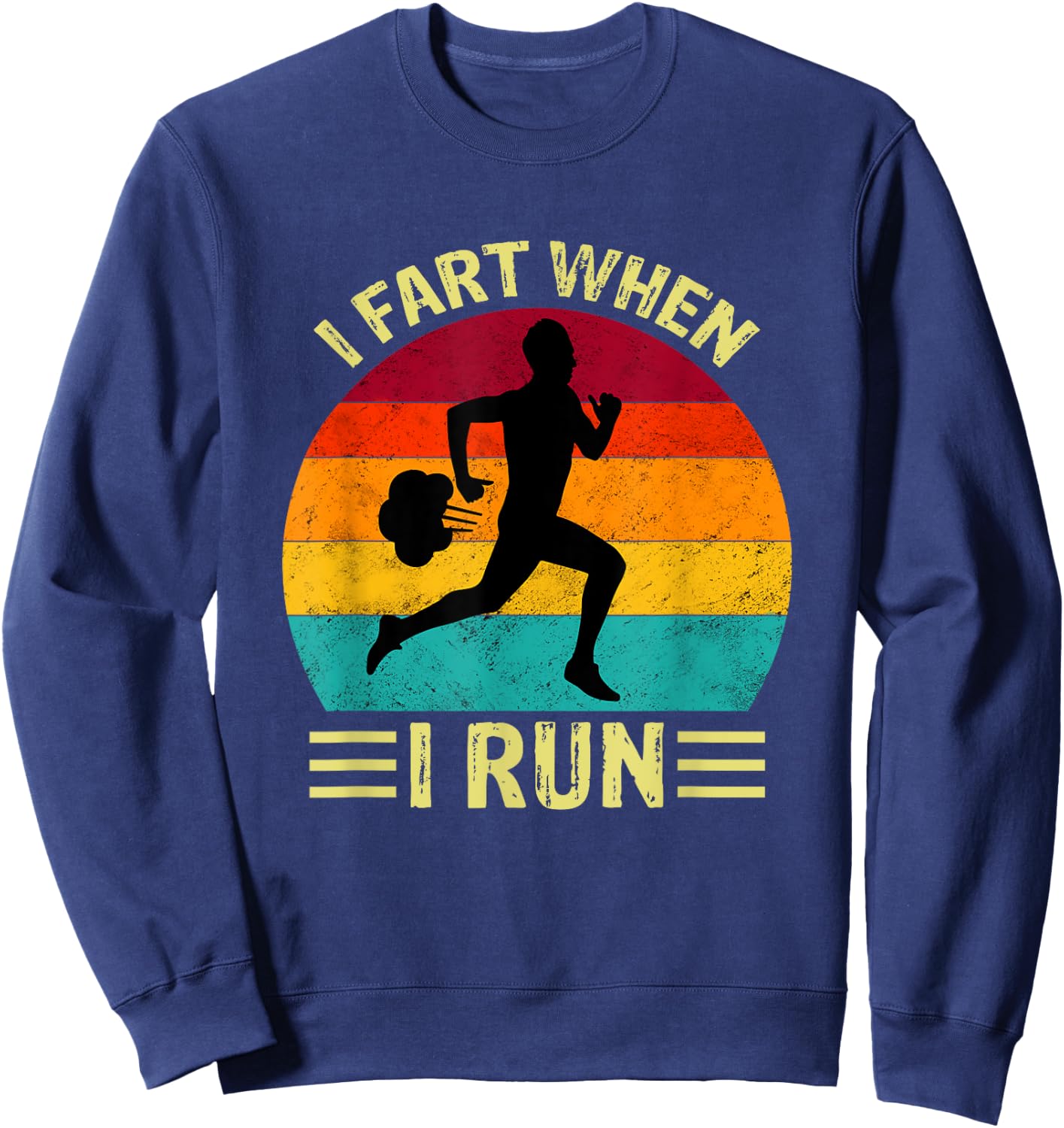 I Fart When I Run Funny Running Sweatshirt - Sweatshirt | Navy