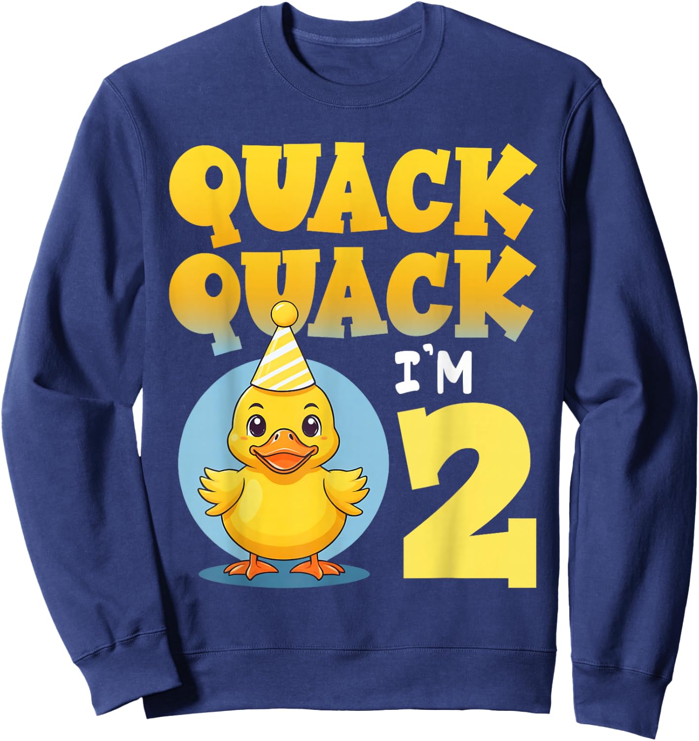 Quack Quack I'm 2 Year Old 2nd Birthday Duck Boys Girls Kids Sweatshirt - Sweatshirt | Navy