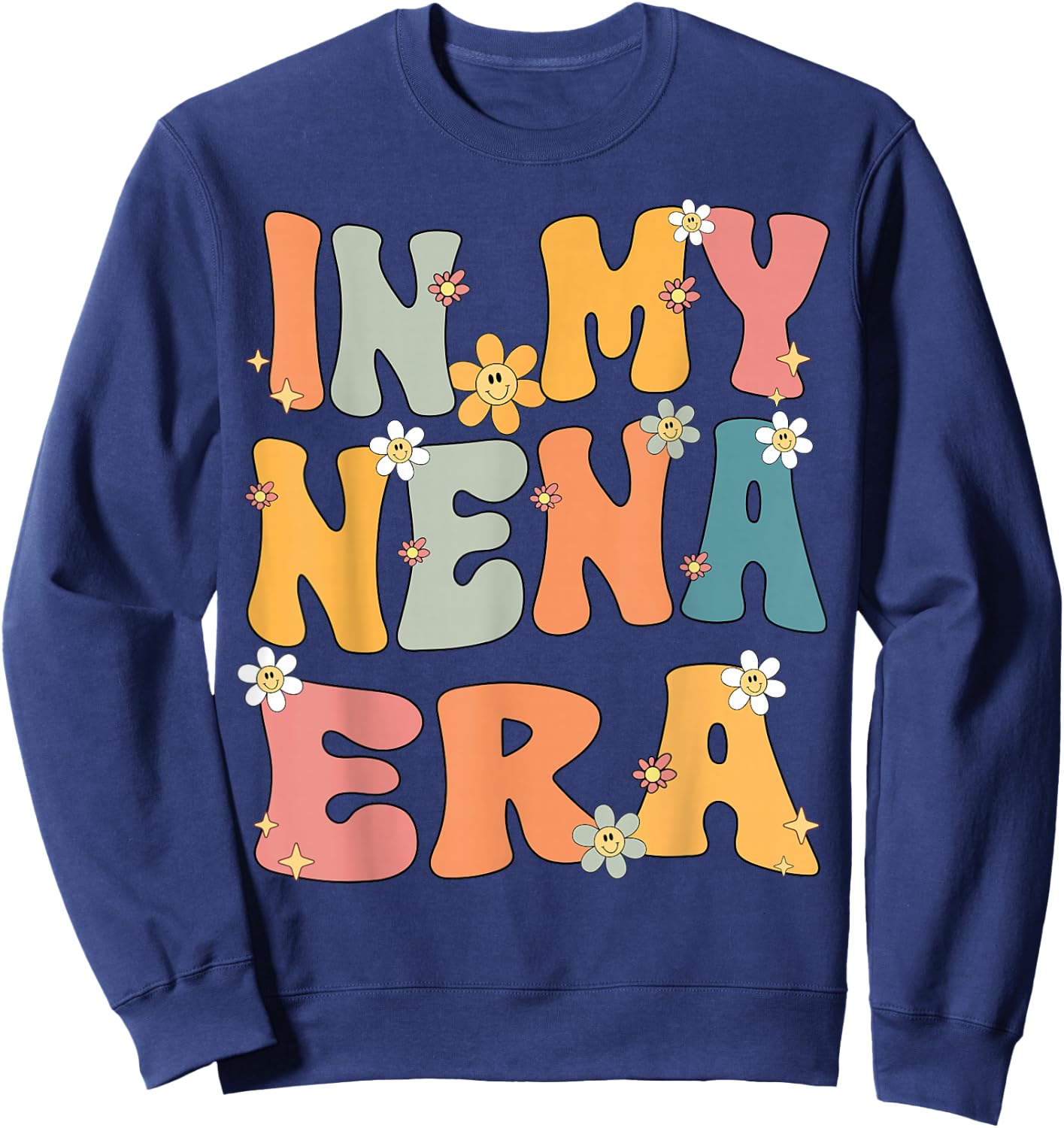 In My Nena Era Retro Groovy Nena Grandma Mothers day Cute Sweatshirt - Sweatshirt | Navy