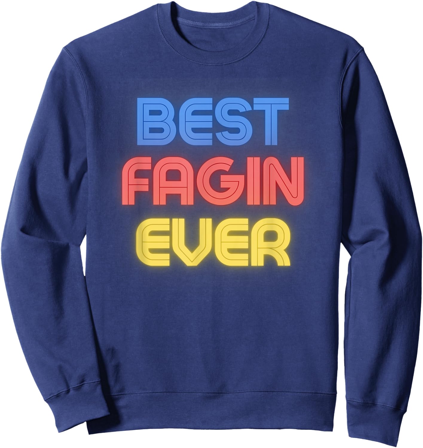 Best Fagin Ever - Funny Fagin Name Fagin Sweatshirt - Sweatshirt | Navy