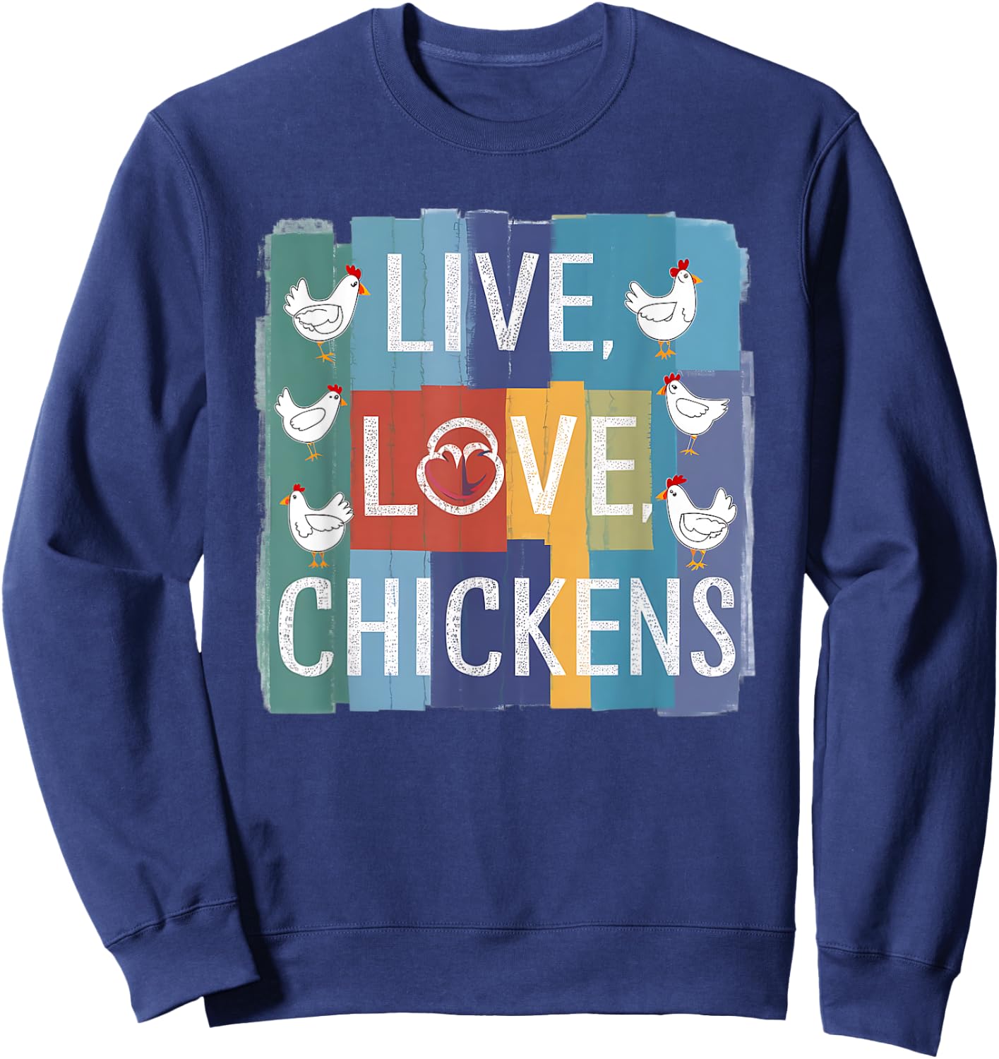 Live Love Chickens Chicken Graphic Chicken Men Women Sweatshirt - Sweatshirt | Navy