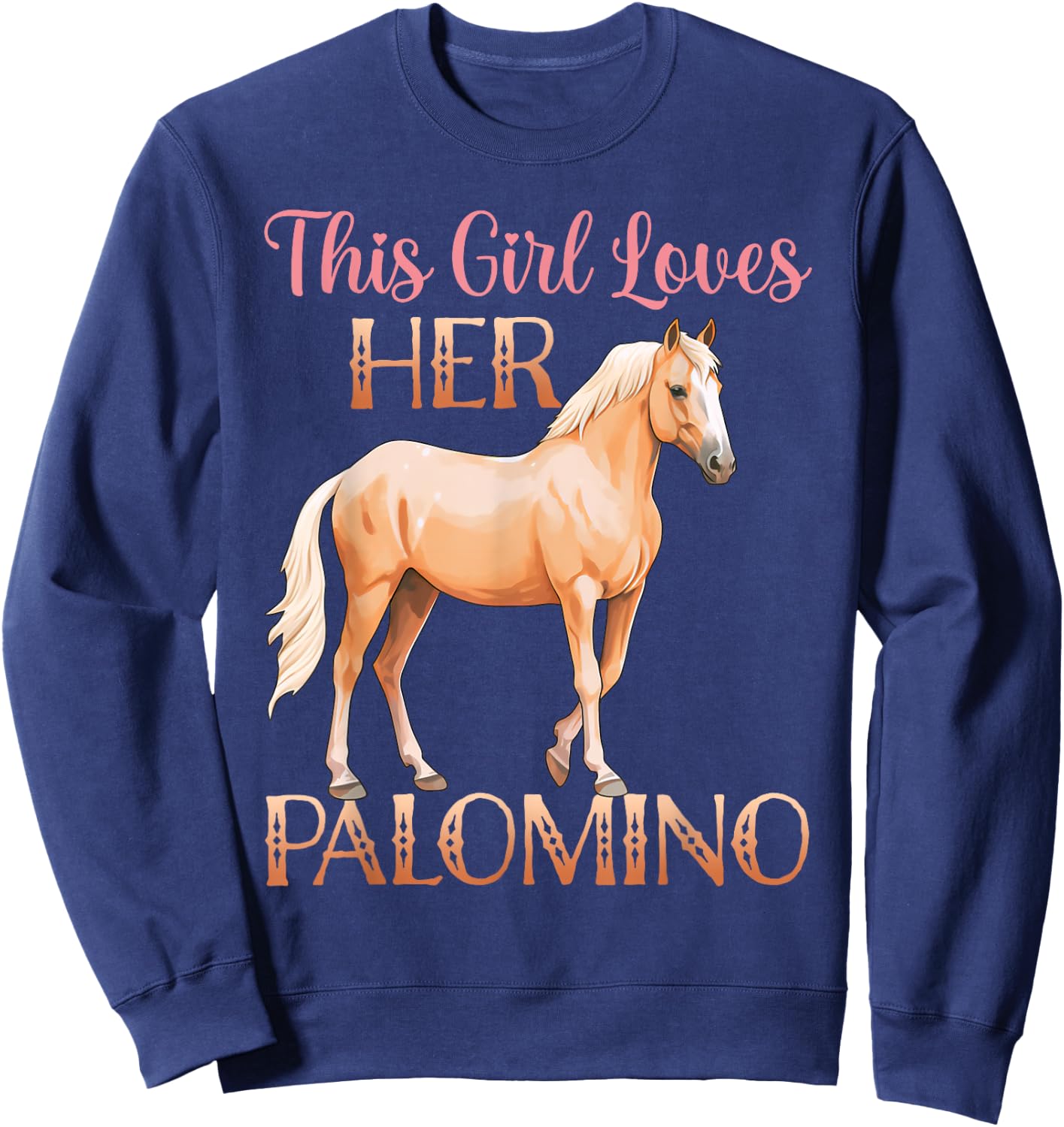 This Girl Loves Her Palomino Horse Lover Women Girls Sweatshirt - Sweatshirt | Navy