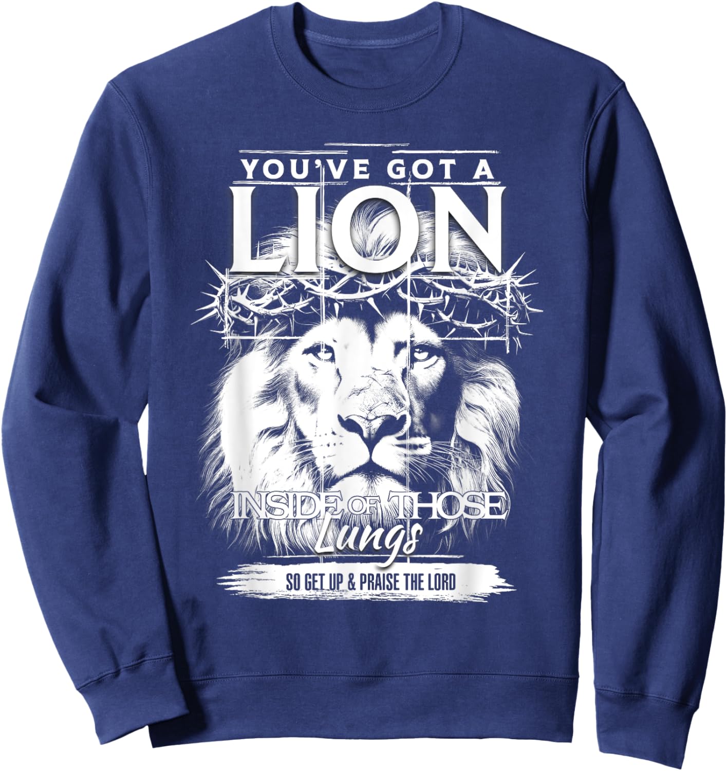 You've Got A Lion Inside Of Those Lungs Christian Women Sweatshirt - Sweatshirt | Navy