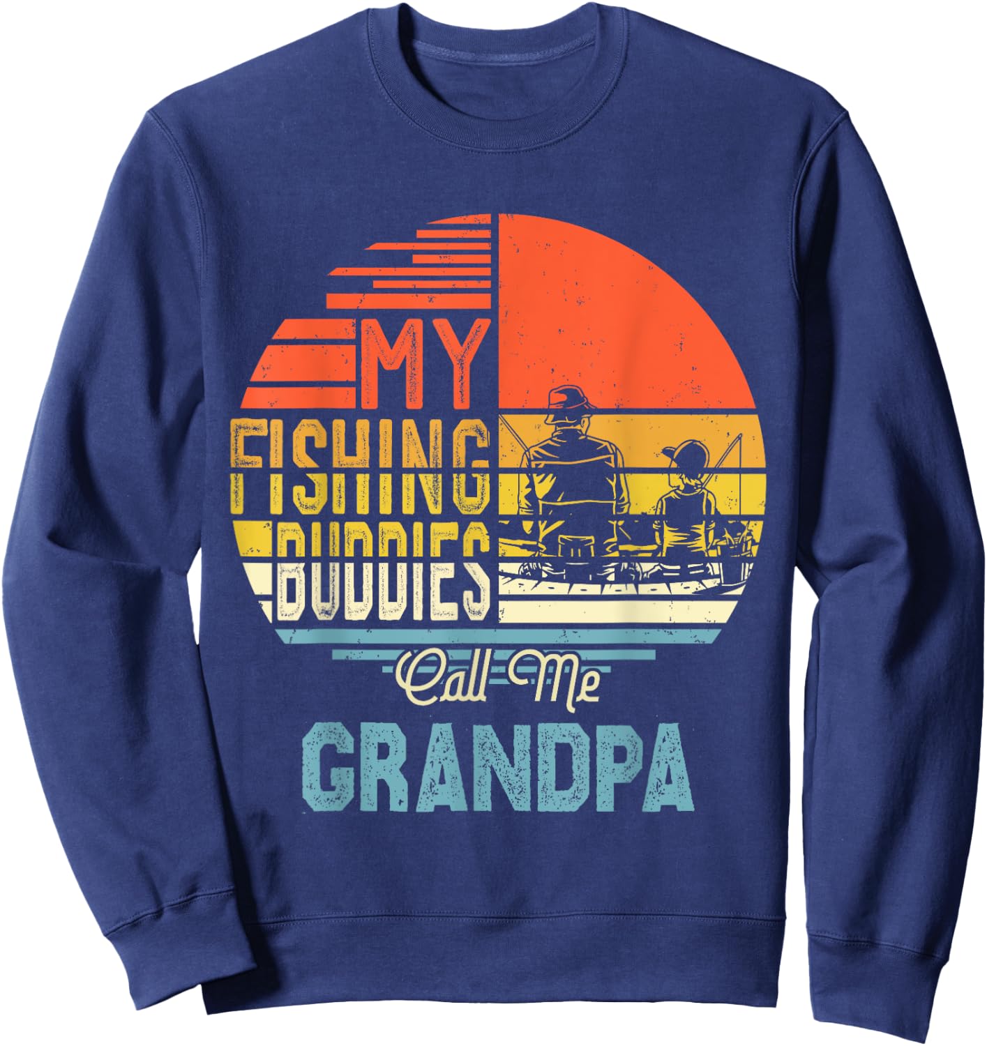 Fisherman Gift My Favorite Fishing Buddies Call Me Grandpa Sweatshirt - Sweatshirt | Navy