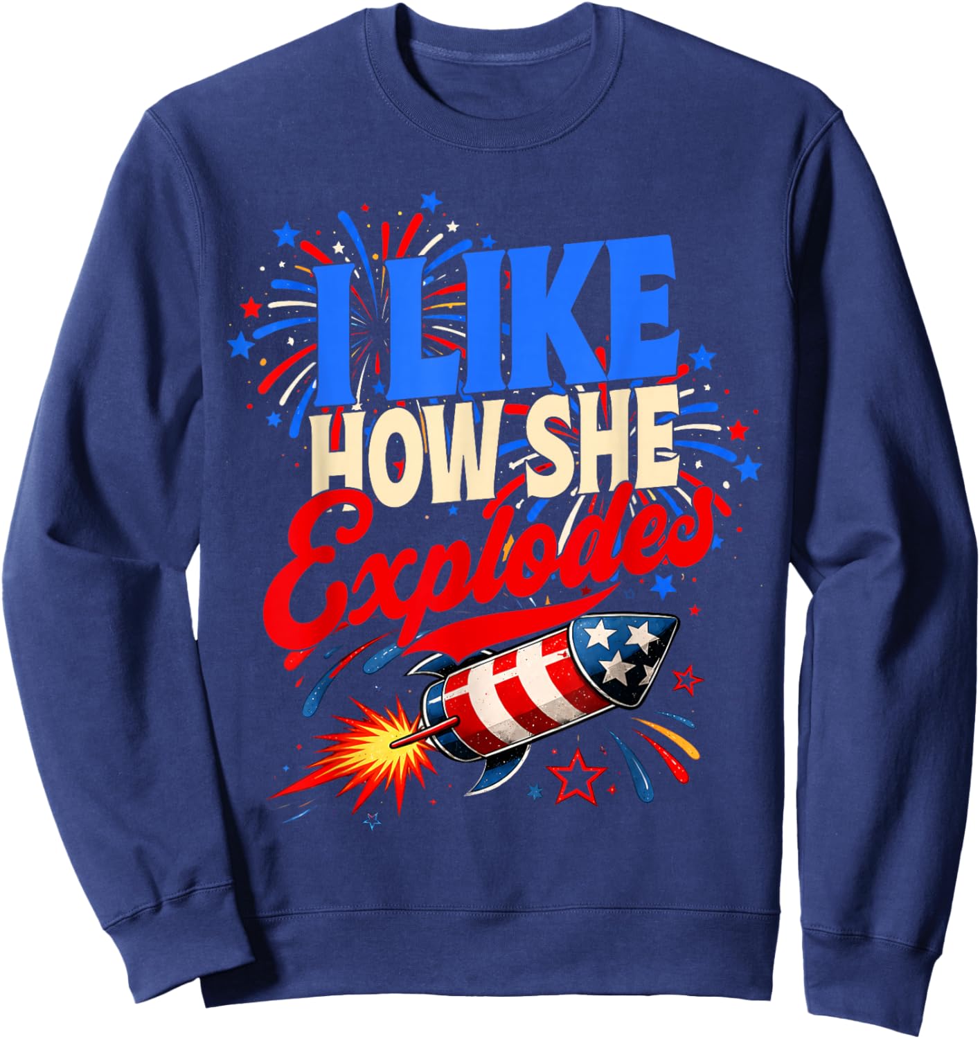 4th of July I Like How He Bangs - Matching She Explodes Sweatshirt - Sweatshirt | Navy