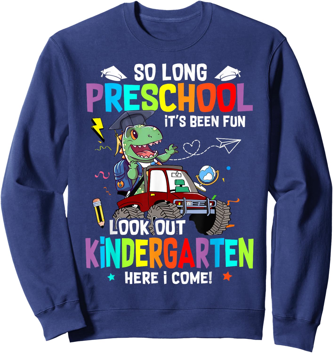 So Long Pre K It's Been Fun Look Out Kindergarten Dinosaur Sweatshirt - Sweatshirt | Navy