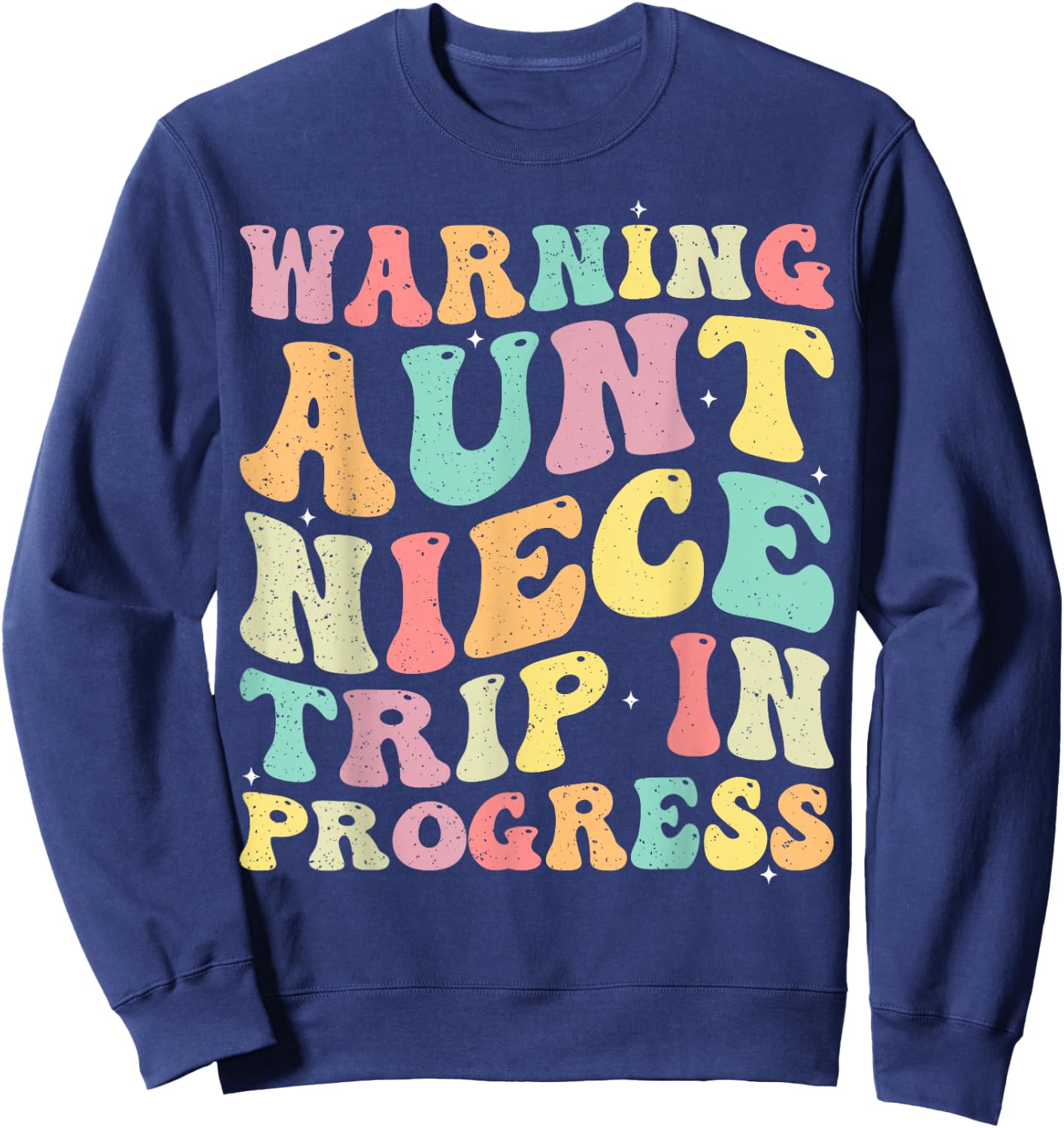 Warning Aunt Niece Trip In Progress Aunt Niece Vacation Trip Sweatshirt - Sweatshirt | Navy