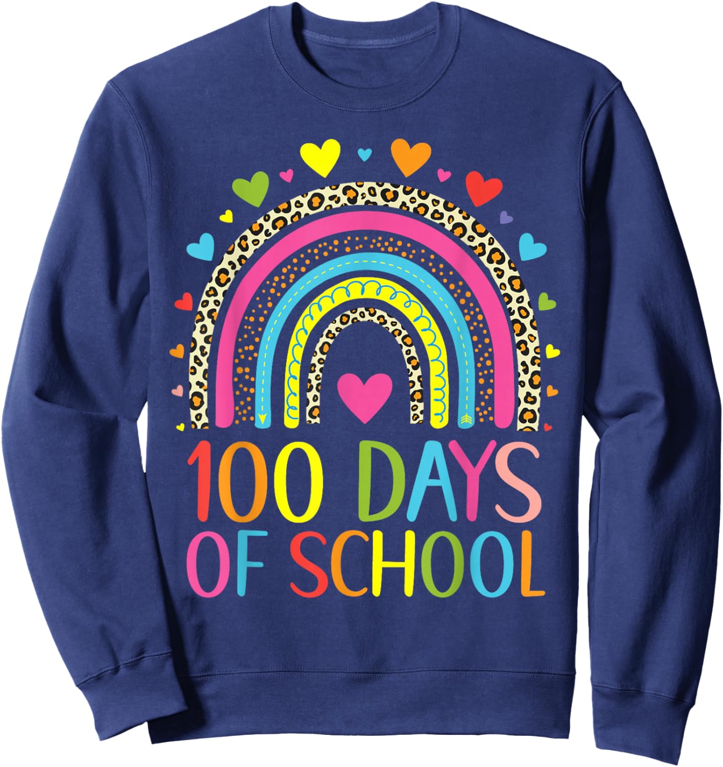 100 Days Of School Leopard Rainbow Happy 100th Day Teacher Sweatshirt - Sweatshirt | Navy