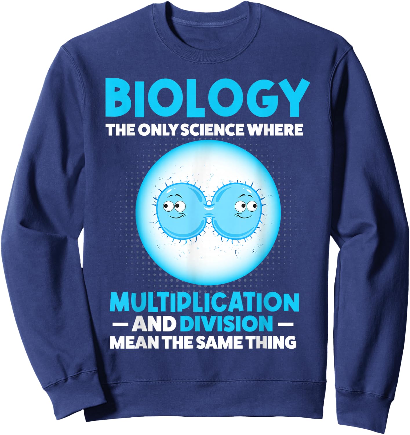 Biology Facts Science Teacher Student Biologist Sweatshirt - Sweatshirt | Navy