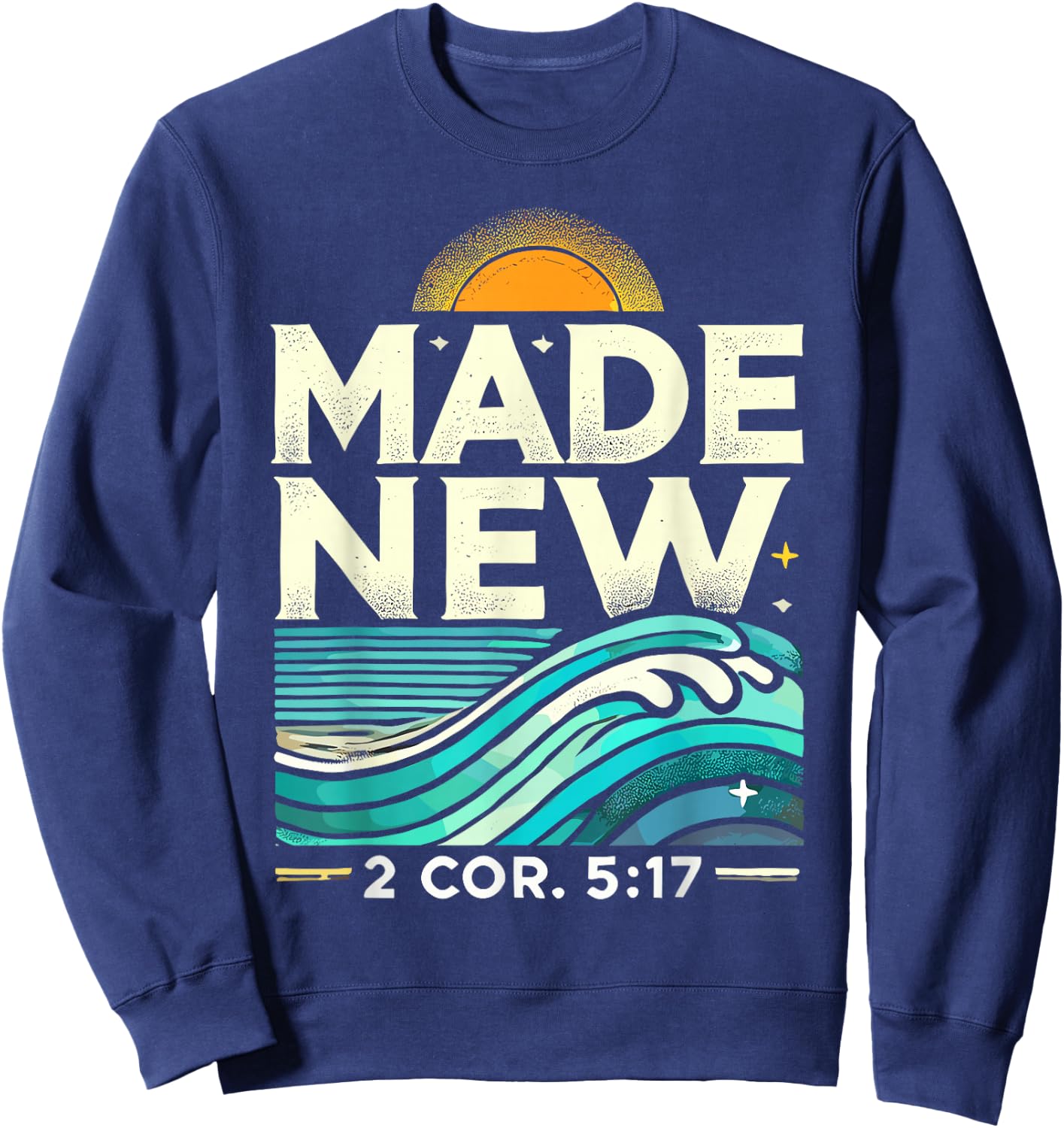 Made New Baptism Shirt Christian Shirts For Youth Baptized Sweatshirt - Sweatshirt | Navy