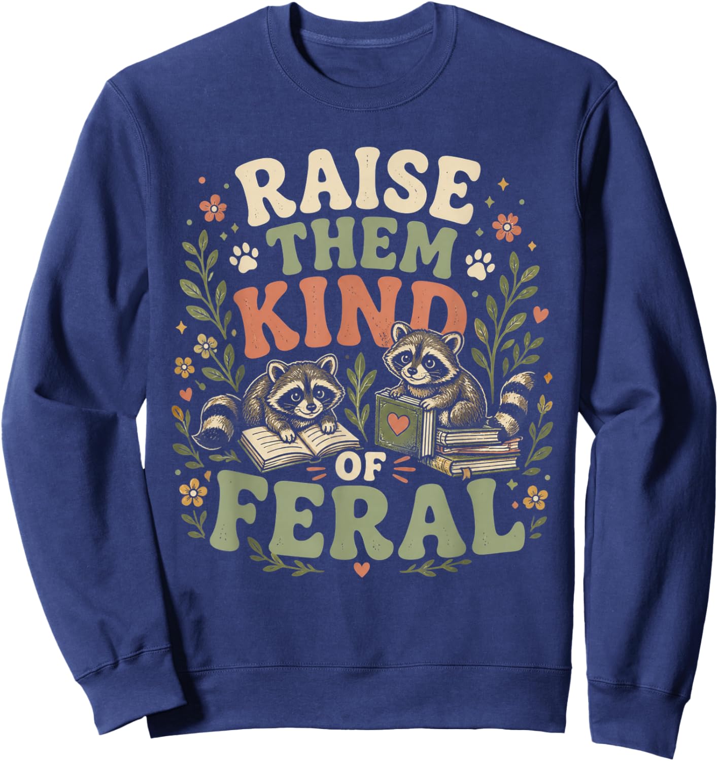 Retro Raise Them Kind of Feral Funny Mom Life Mother's Day Sweatshirt - Sweatshirt | Navy