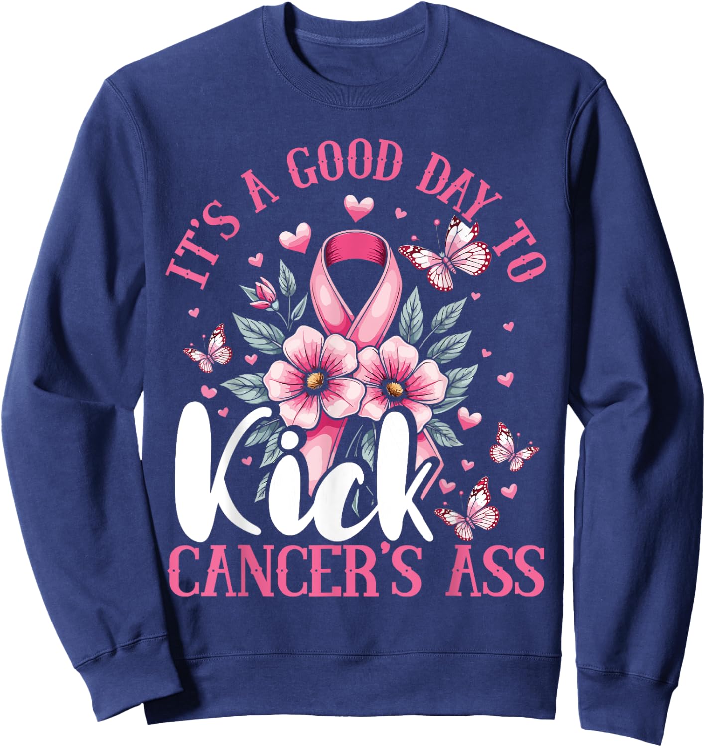 Breast Cancer Awareness, Kick Cancer's Ass, Positive Message Sweatshirt - Sweatshirt | Navy