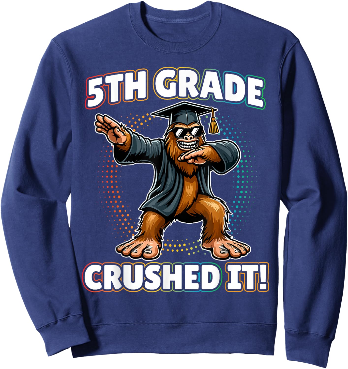 Dabbing Bigfoot 5th Grade Graduation for Boys Girls Kids Sweatshirt - Sweatshirt | Navy
