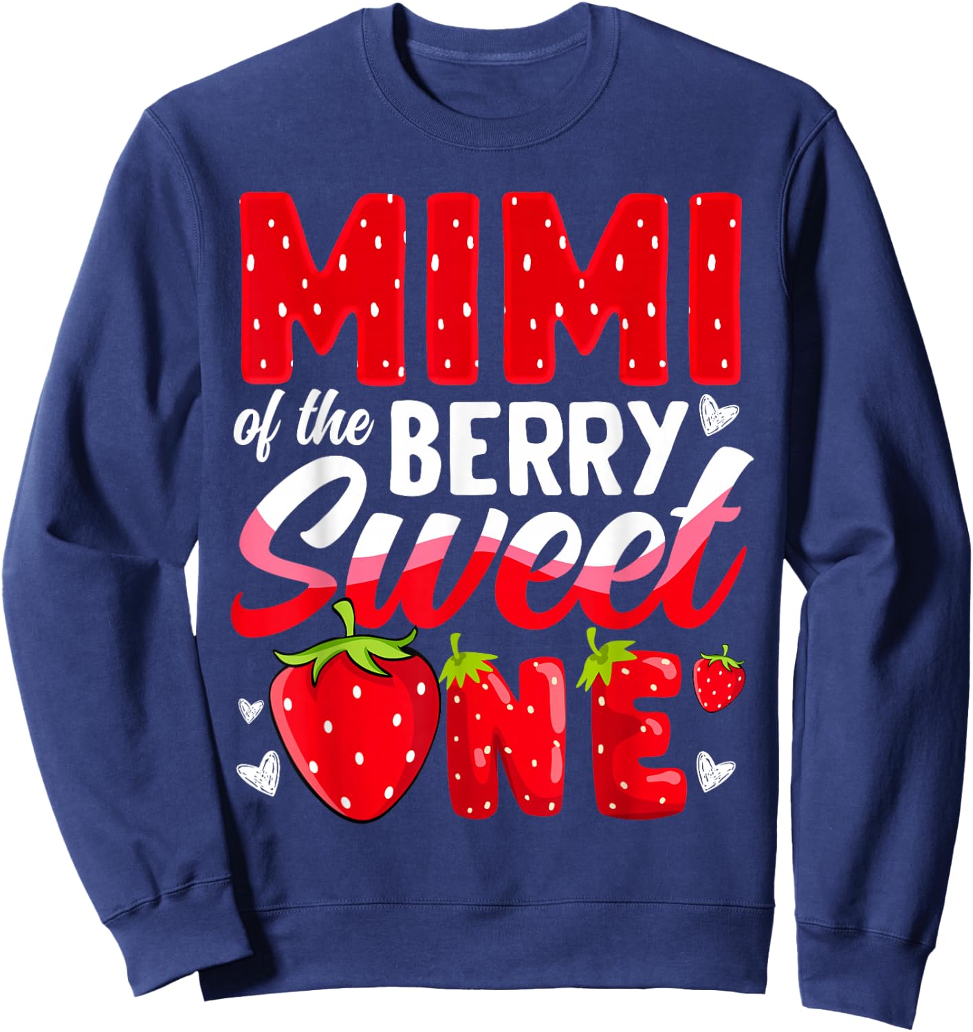 Mimi Of The Berry Sweet One Strawberry 1st Birthday Sweatshirt - Sweatshirt | Navy